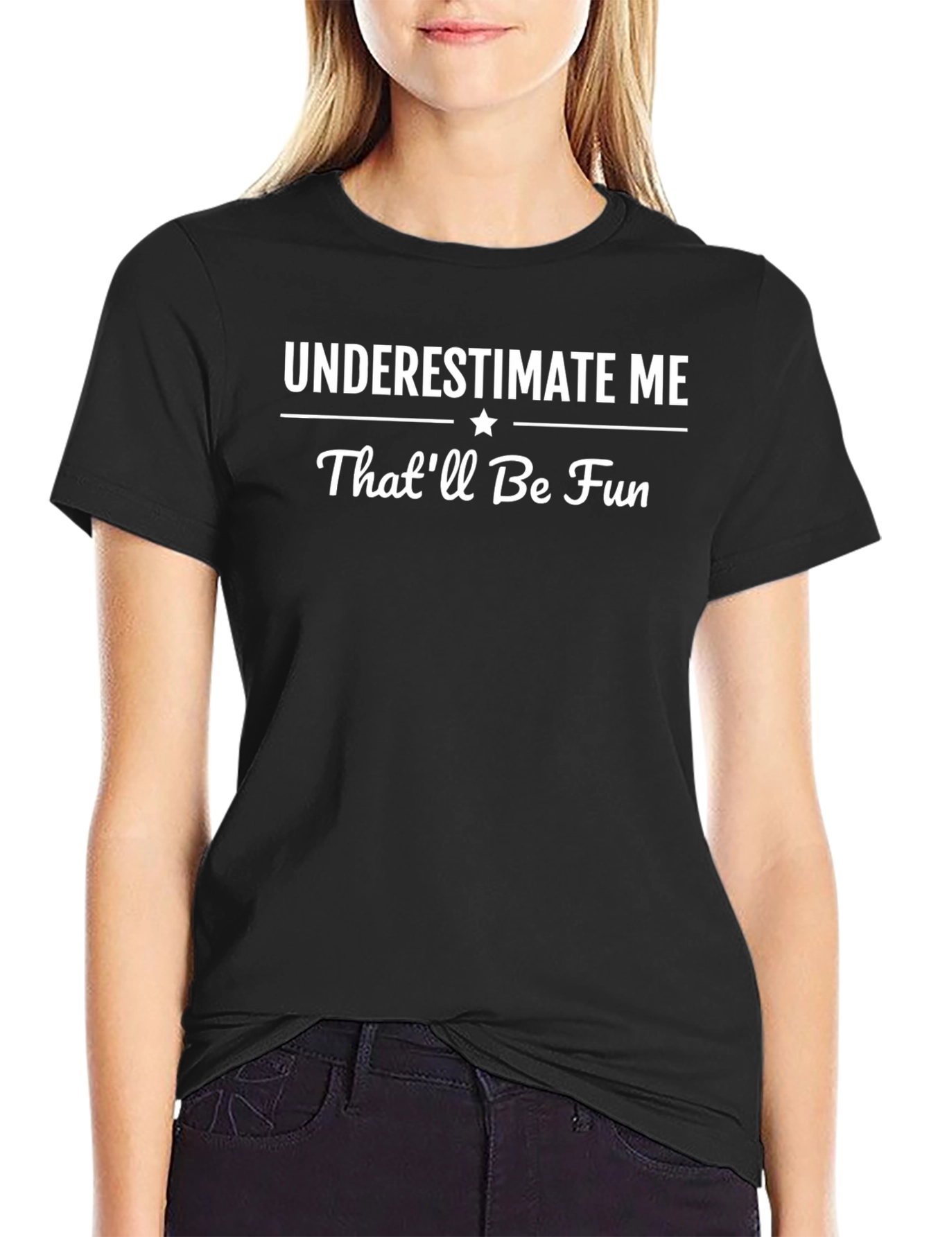 Underestimate Me Thatll Be Fun T-Shirt