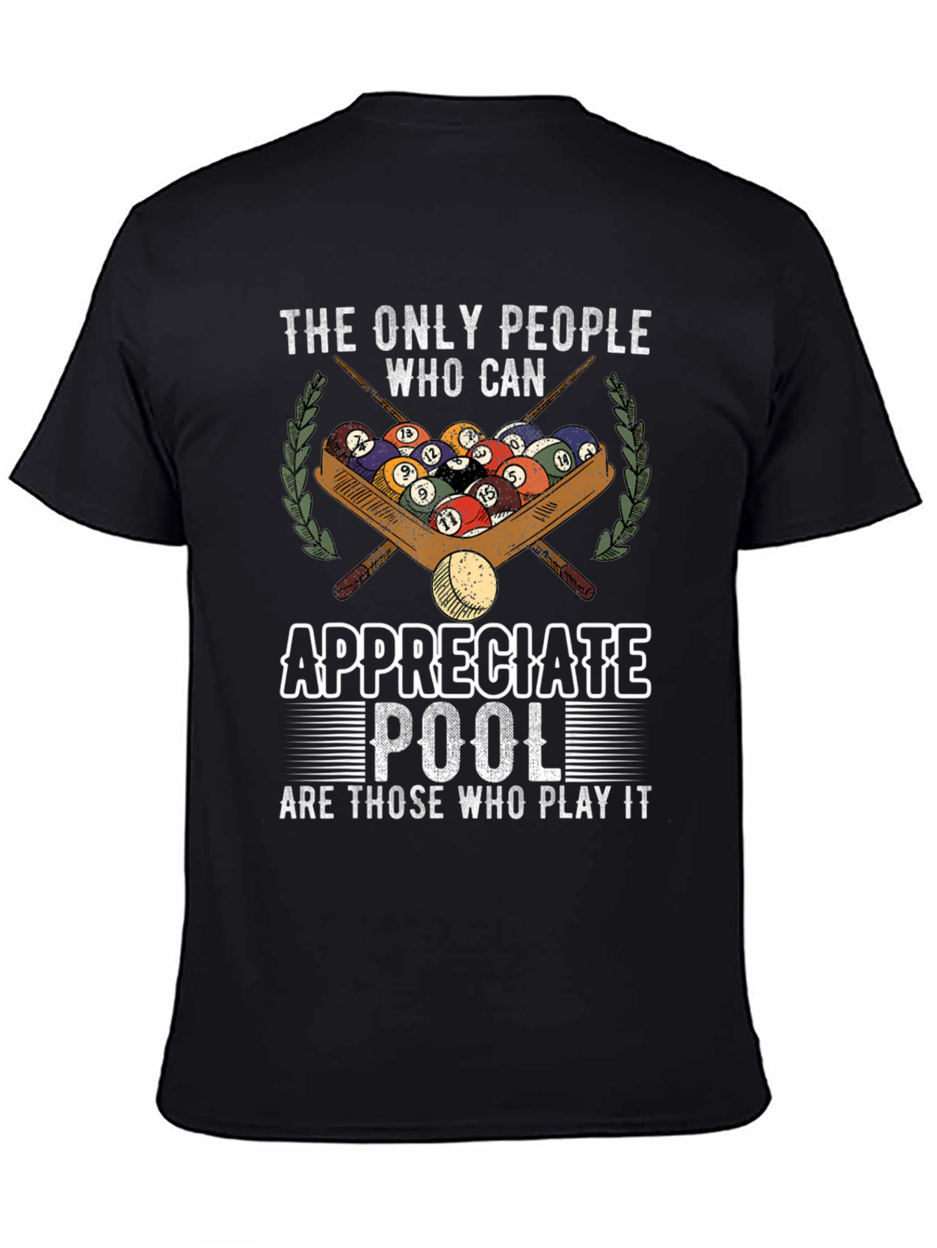 Pool Player T-Shirt - Appreciate Pool Graphic Tee