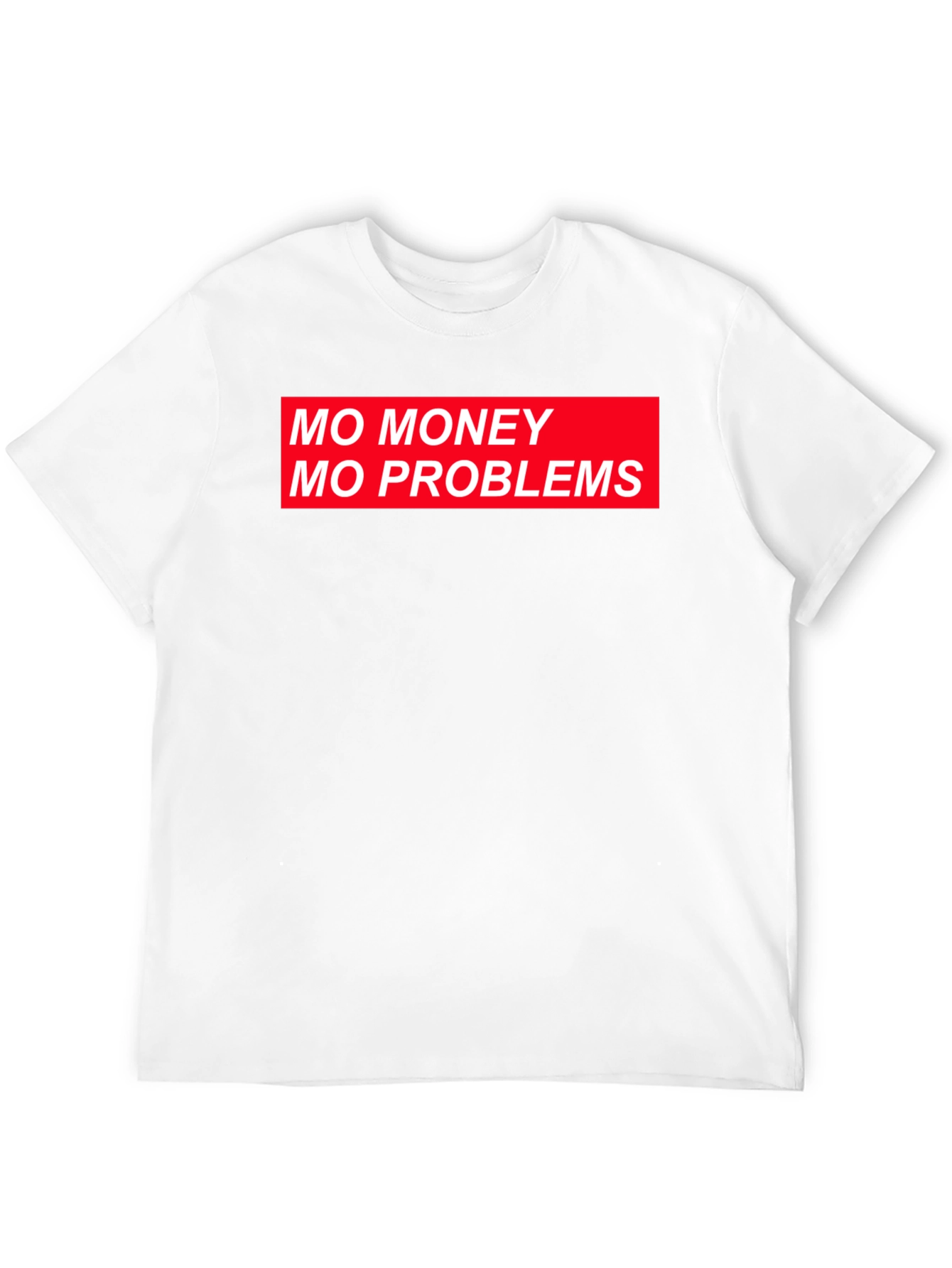 Mo Money Mo Problems Graphic T-Shirt