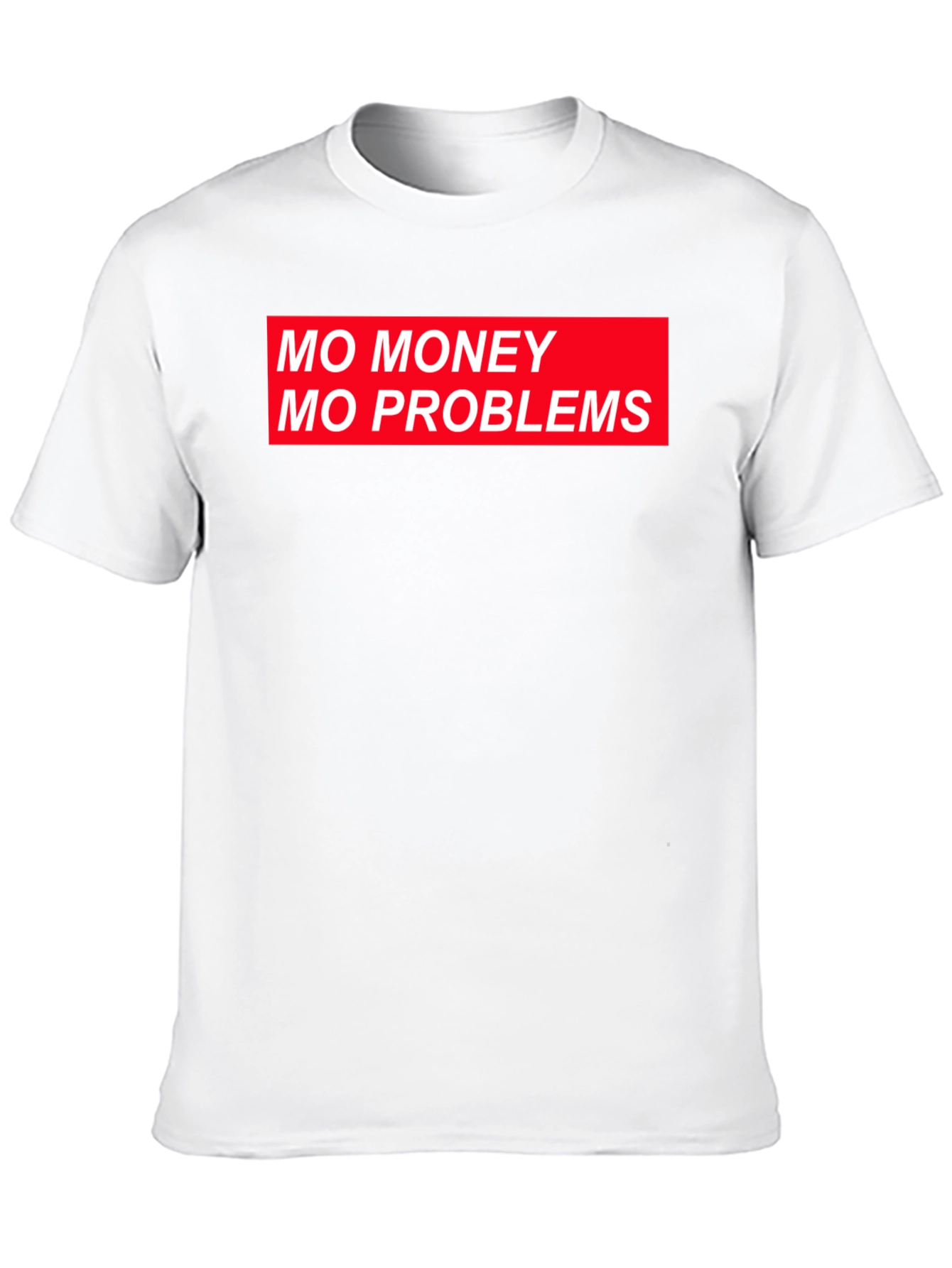 Mo Money Mo Problems Graphic T-Shirt