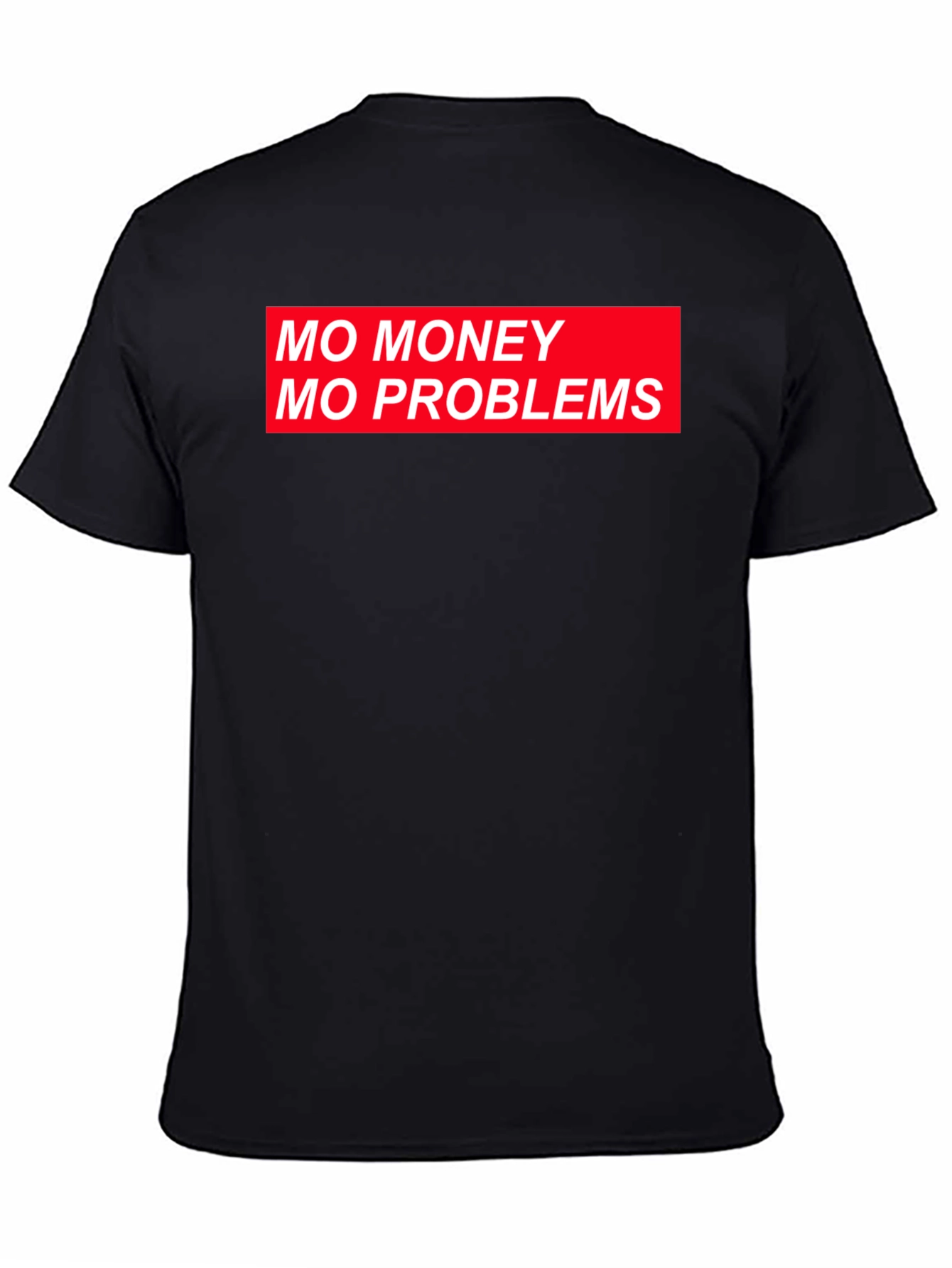 Mo Money Mo Problems Graphic T-Shirt
