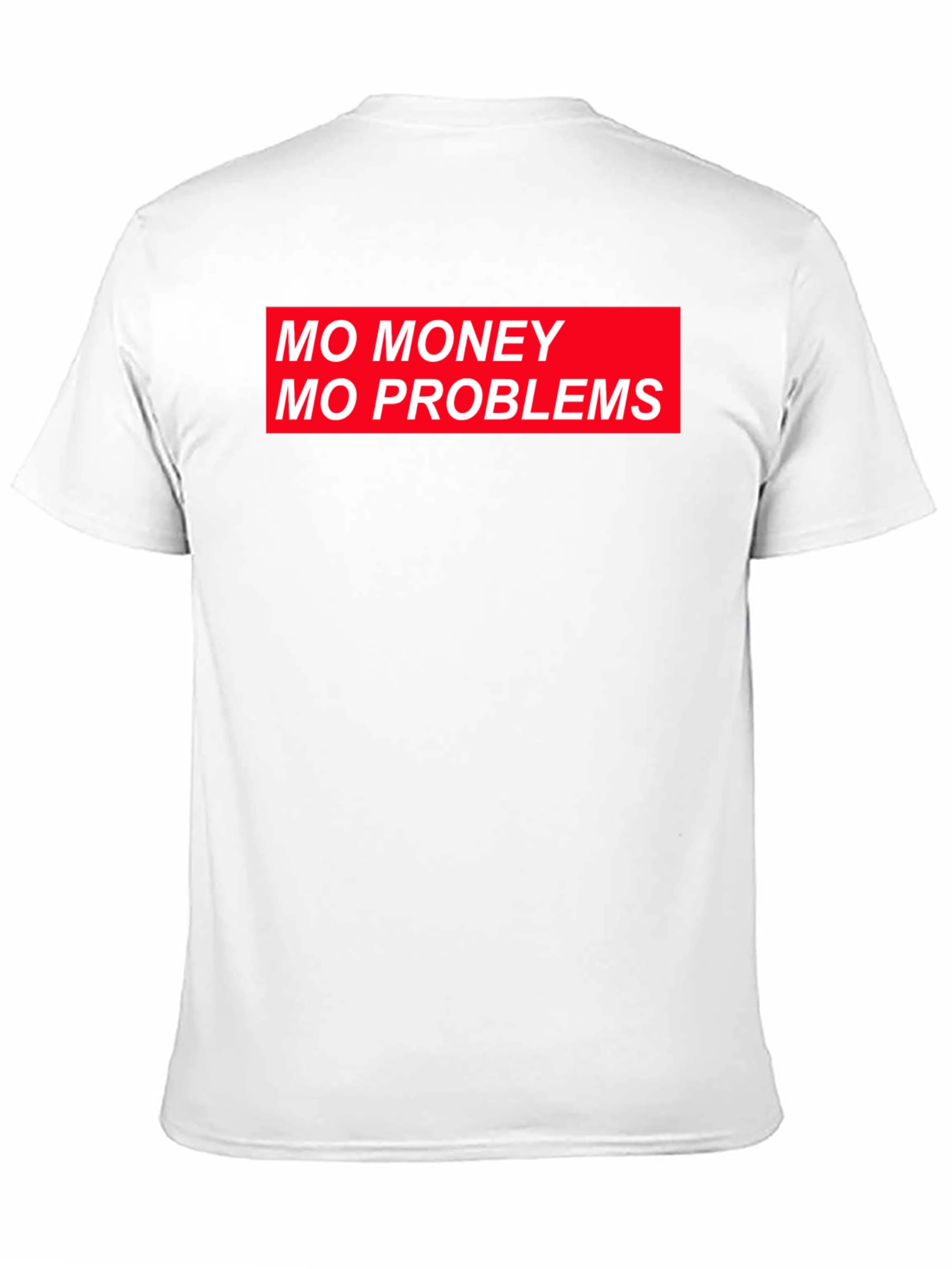 Mo Money Mo Problems Graphic T-Shirt