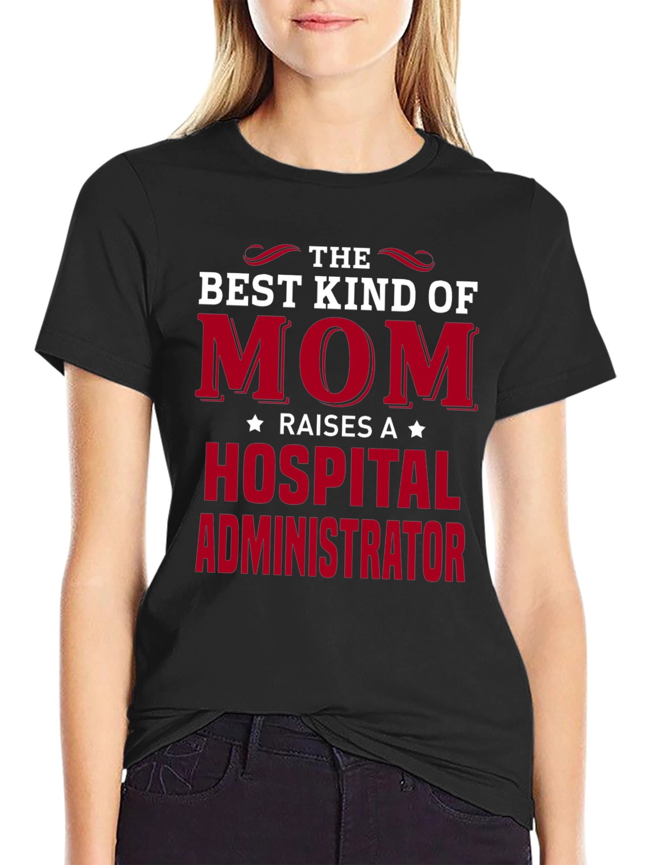 Best Mom Raises Hospital Administrator T-Shirt