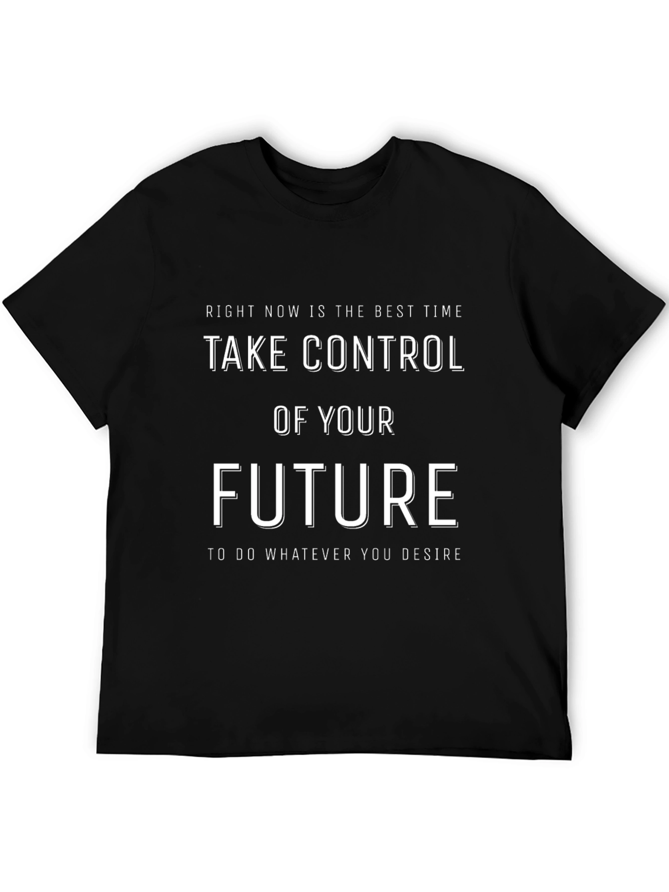Motivational Take Control of Your Future Black T-Shirt