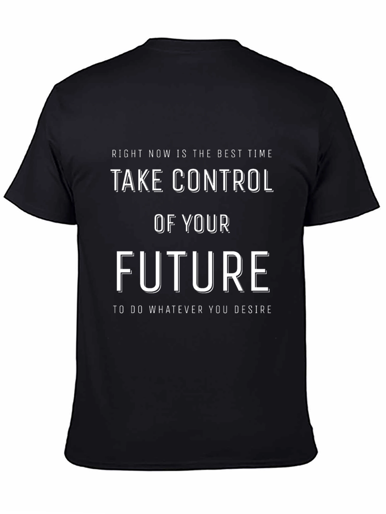 Motivational Take Control of Your Future Black T-Shirt