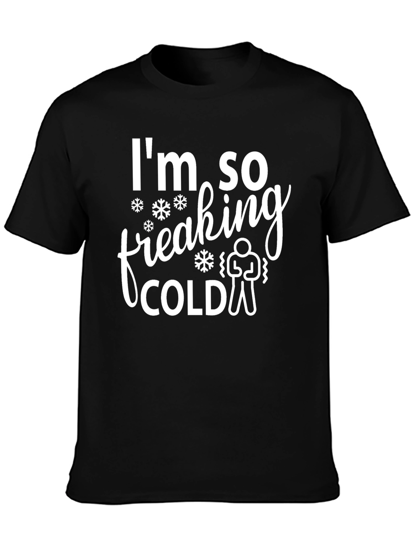 Im So Freaking Cold Graphic Tee