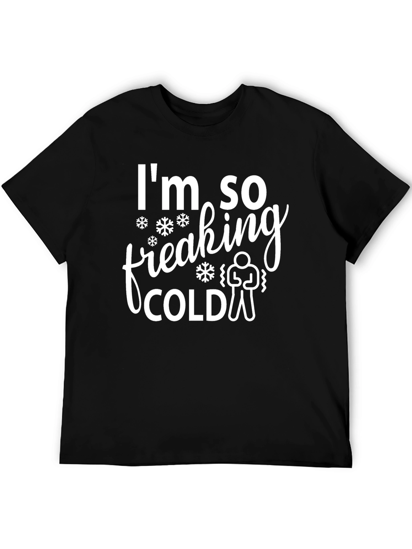 Im So Freaking Cold Graphic Tee