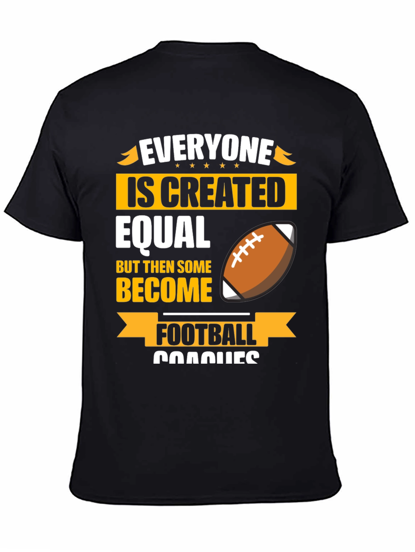 Football Coach T-Shirt - Everyone is Created Equal