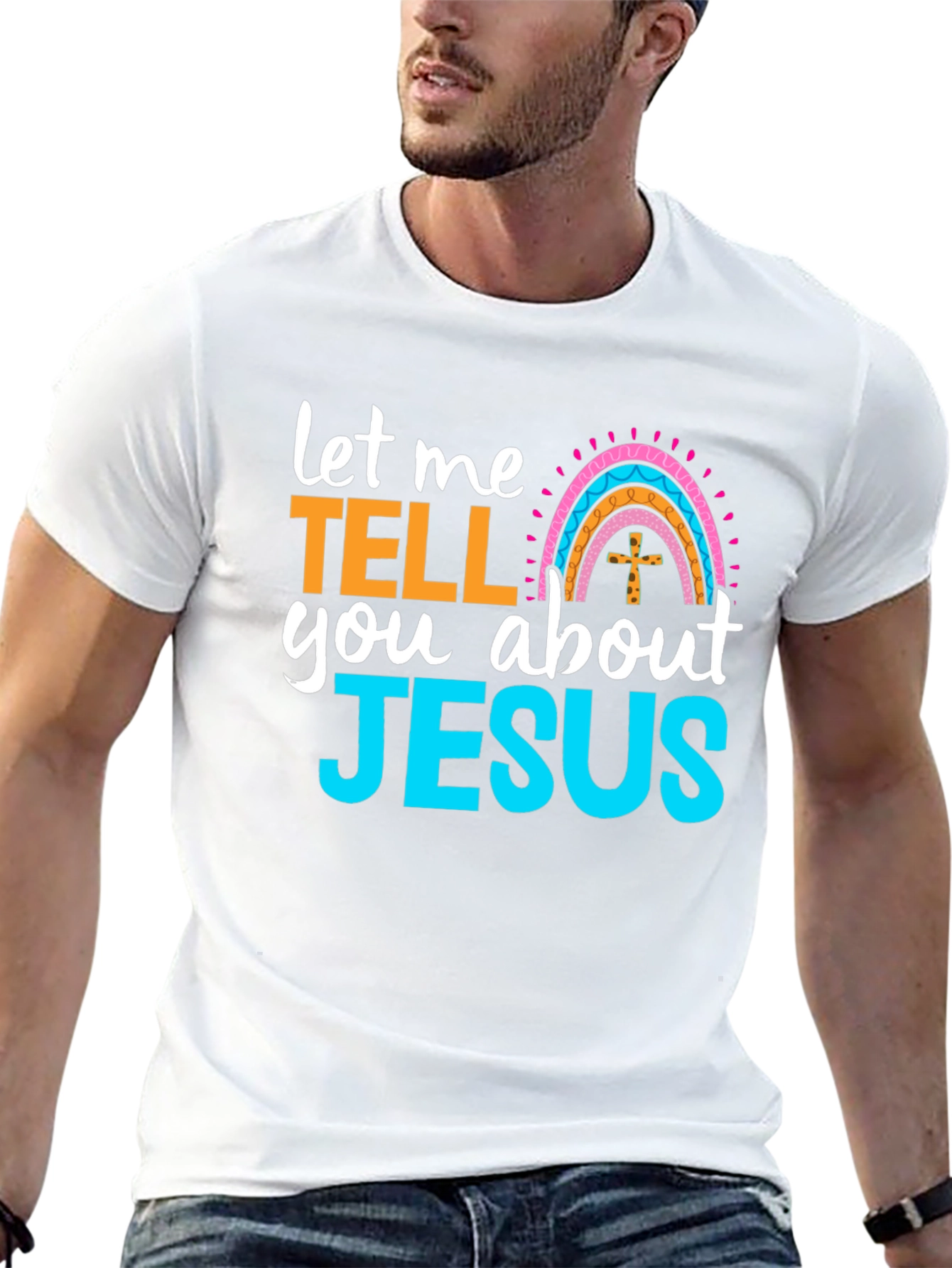 Let Me Tell You About Jesus T-Shirt