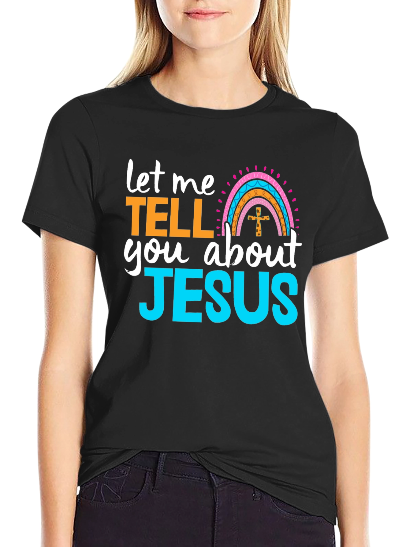 Let Me Tell You About Jesus T-Shirt