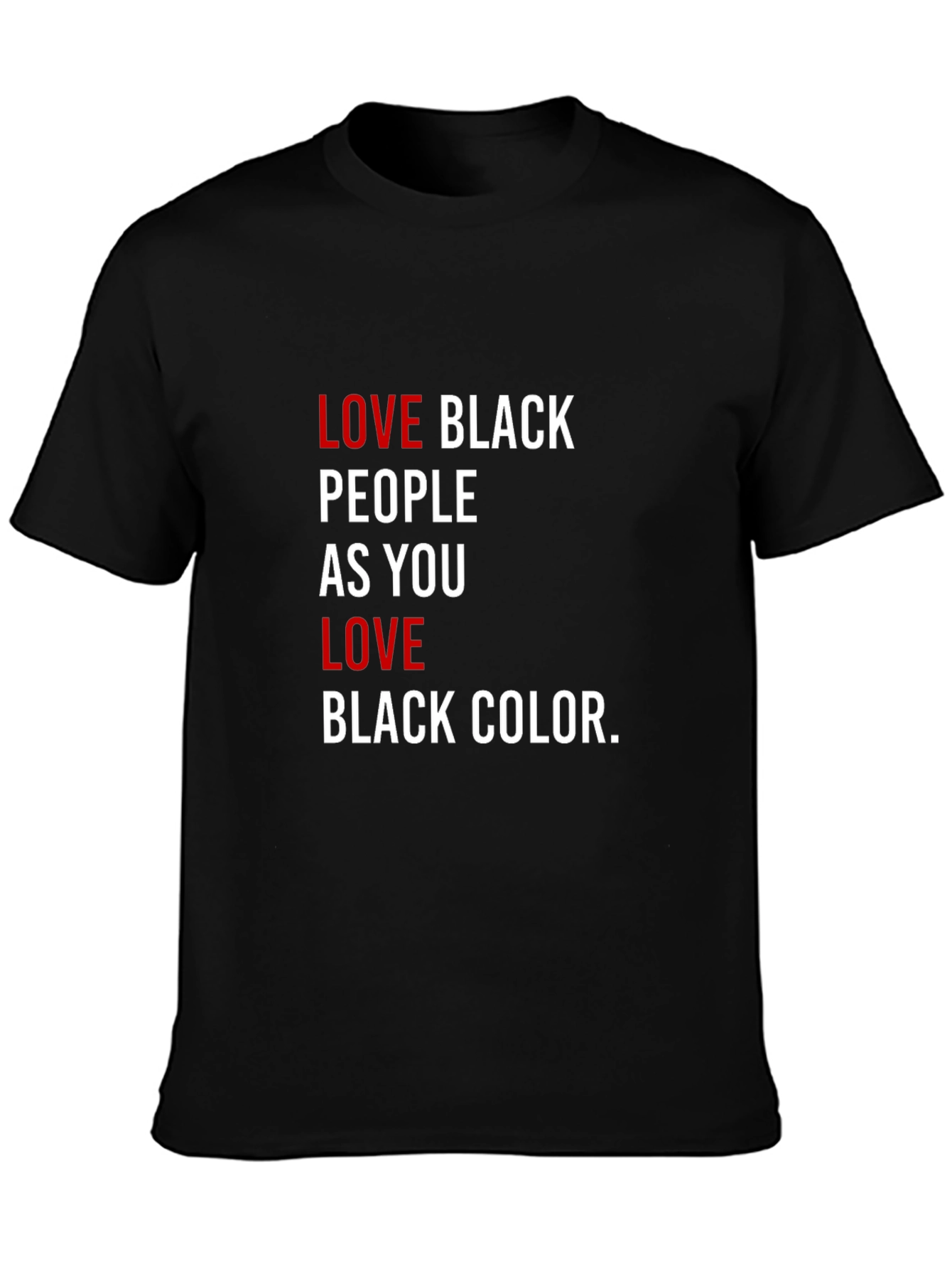 Love Black People T-Shirt - Powerful Statement Tee