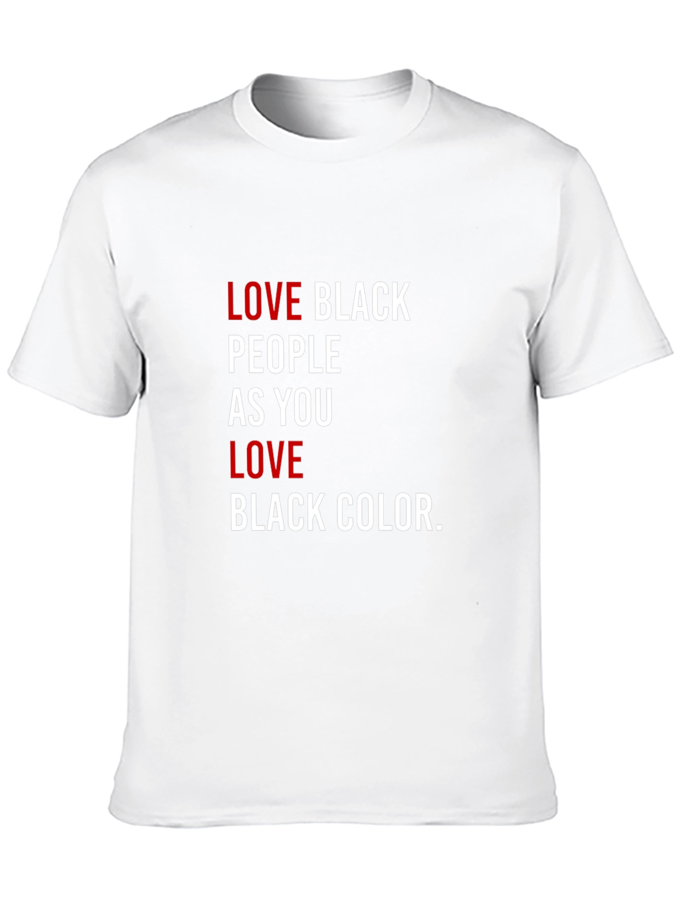 Love Black People T-Shirt - Powerful Statement Tee
