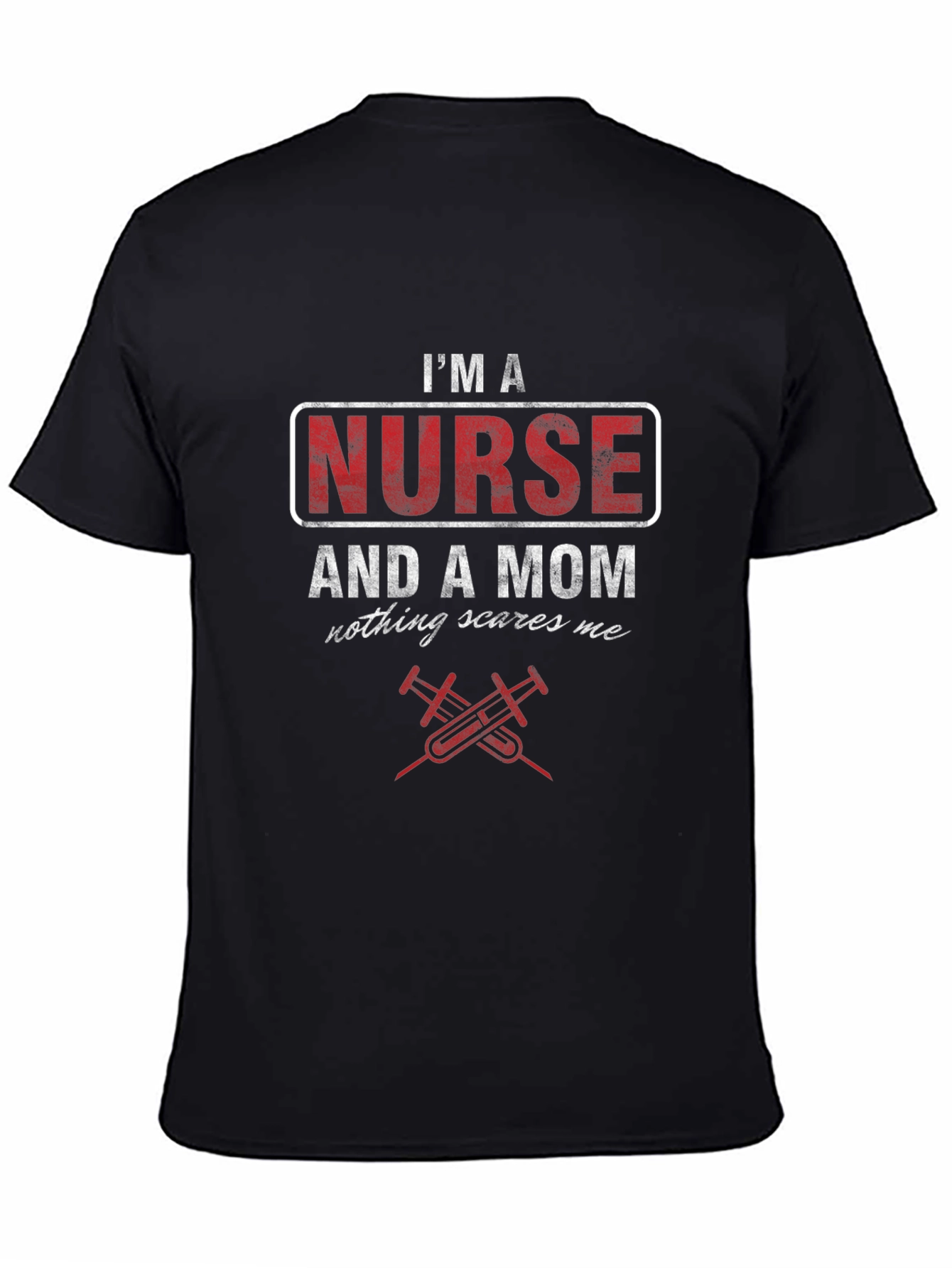 Im a Nurse and a Mom T-Shirt