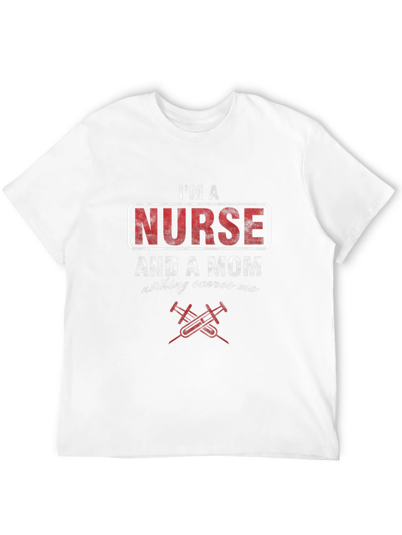 Im a Nurse and a Mom T-Shirt