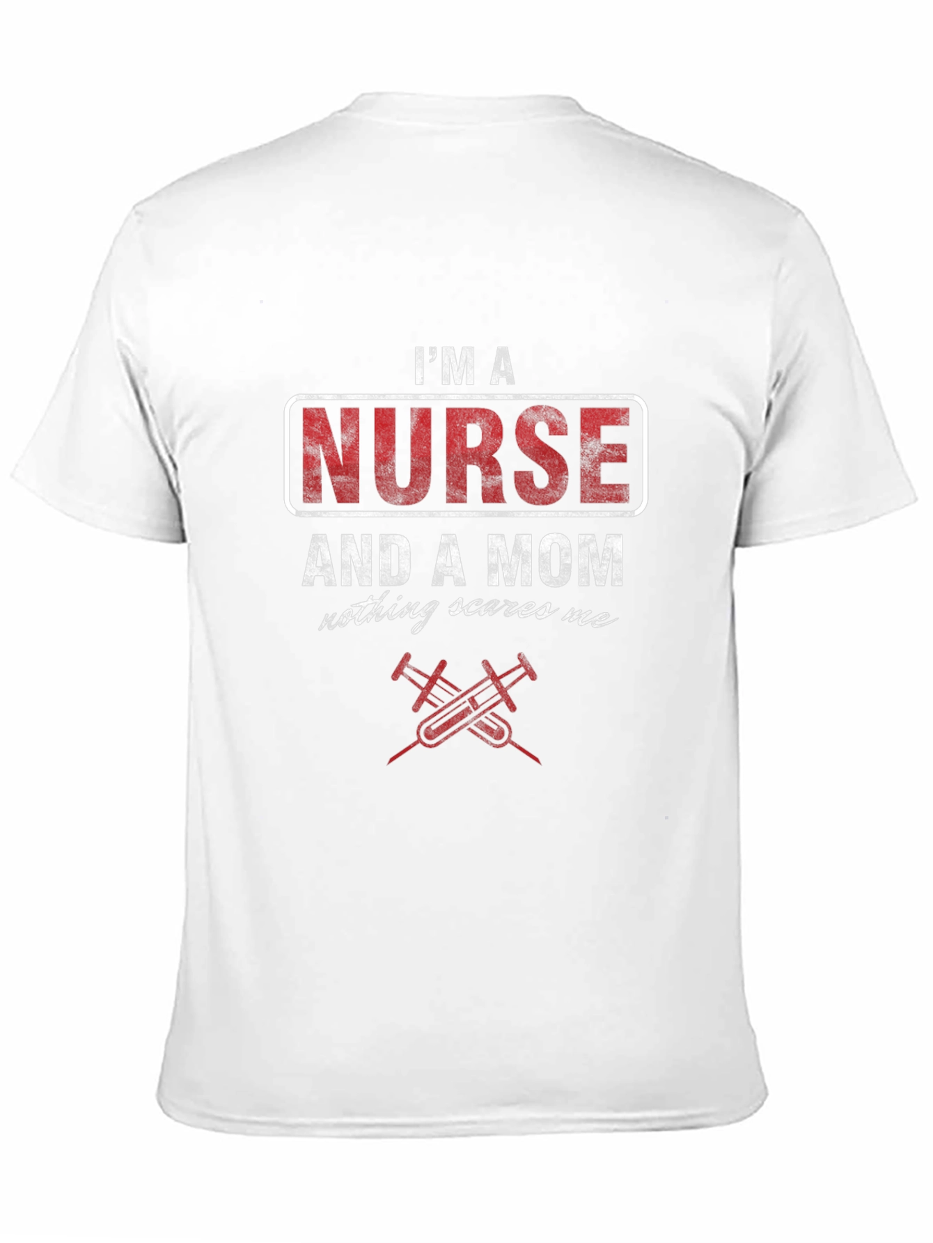 Im a Nurse and a Mom T-Shirt