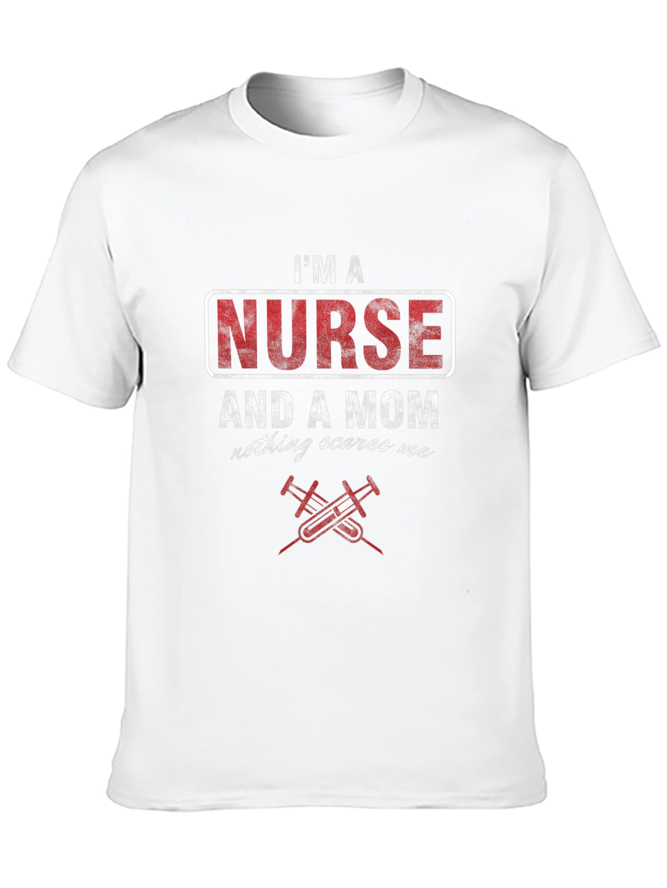 Im a Nurse and a Mom T-Shirt