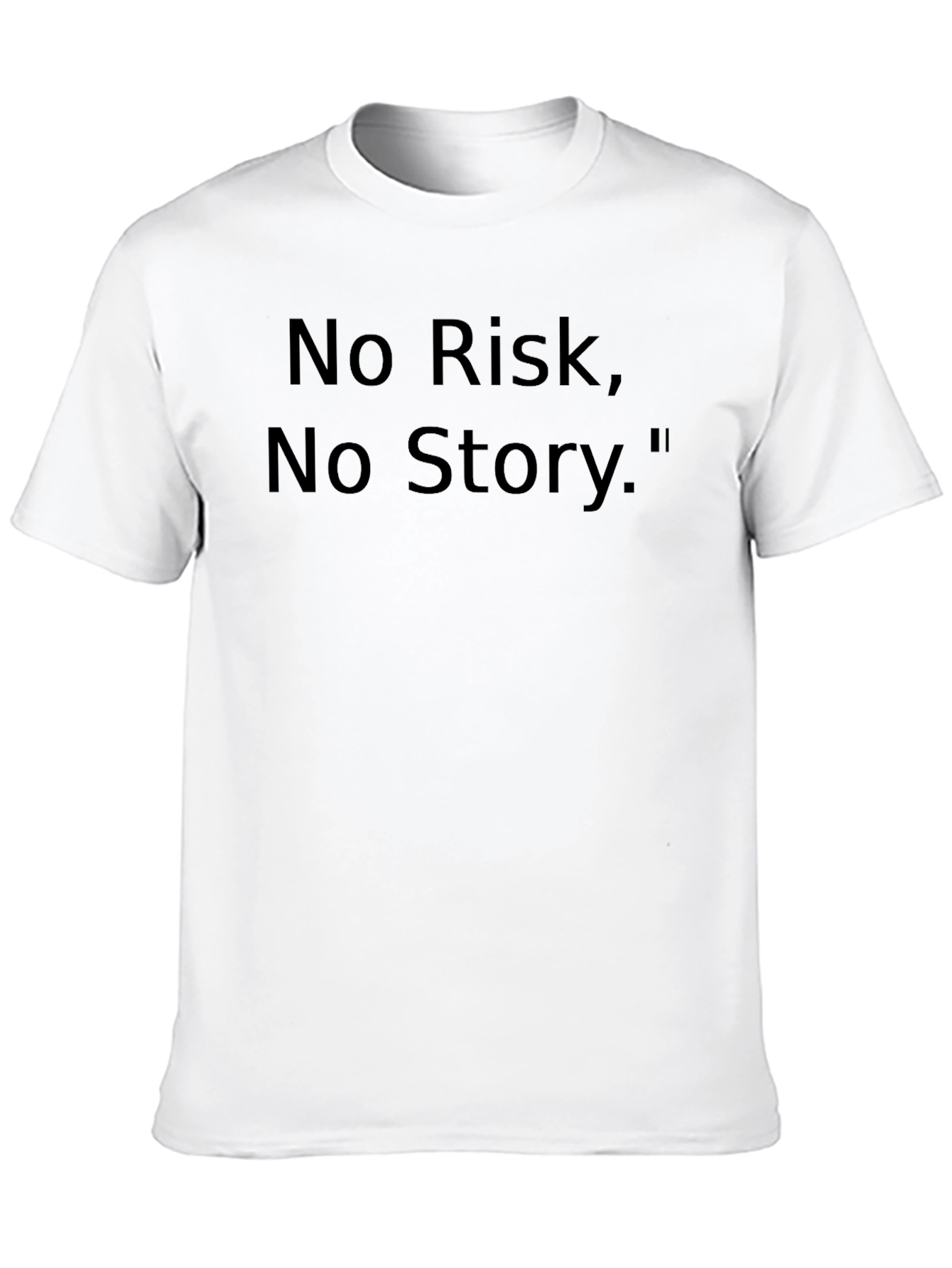 No Risk No Story T-Shirt - Motivational Tee