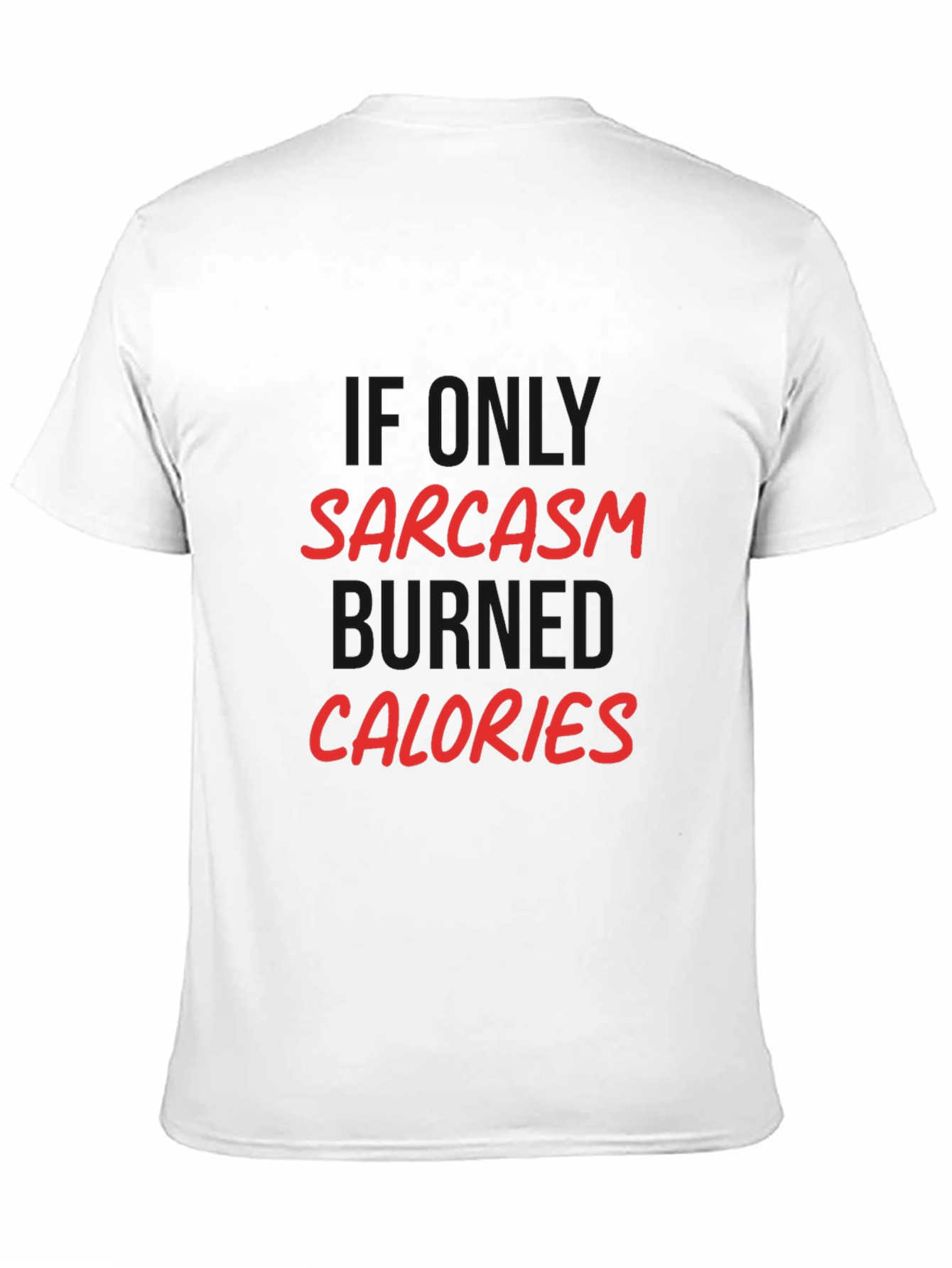 Sarcasm Burns Calories Graphic Tee