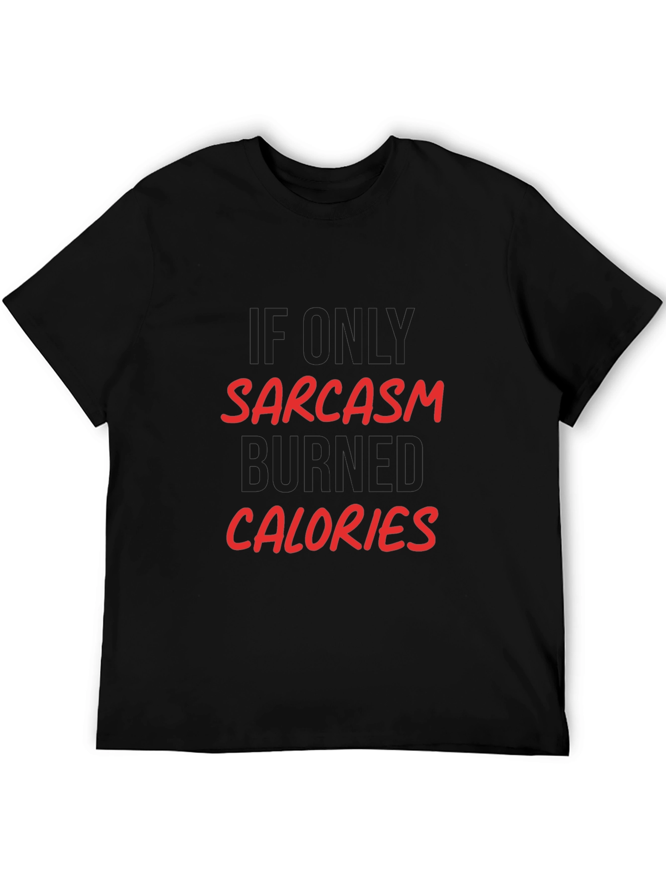 Sarcasm Burns Calories Graphic Tee