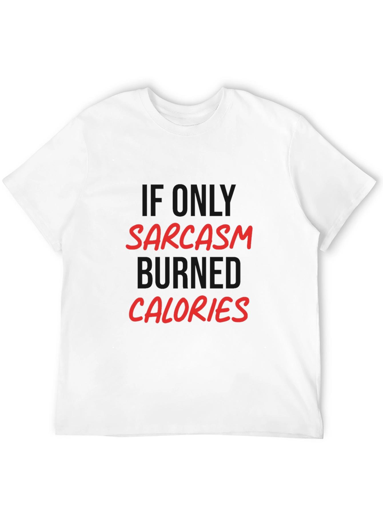 Sarcasm Burns Calories Graphic Tee