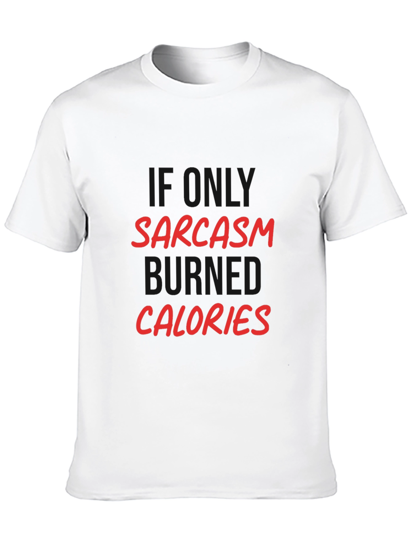 Sarcasm Burns Calories Graphic Tee
