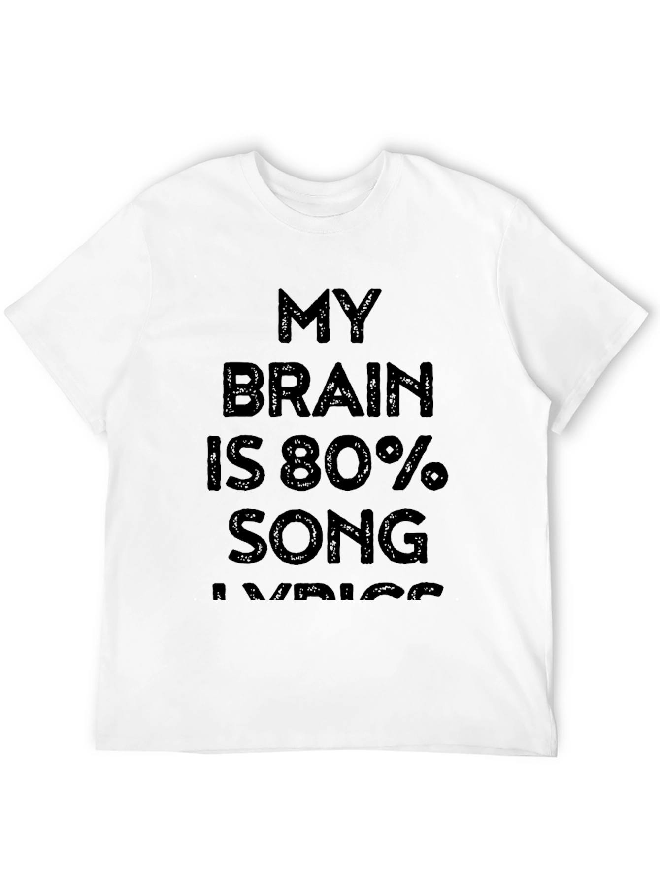 My Brain Is 80% Song Lyrics Graphic Tee