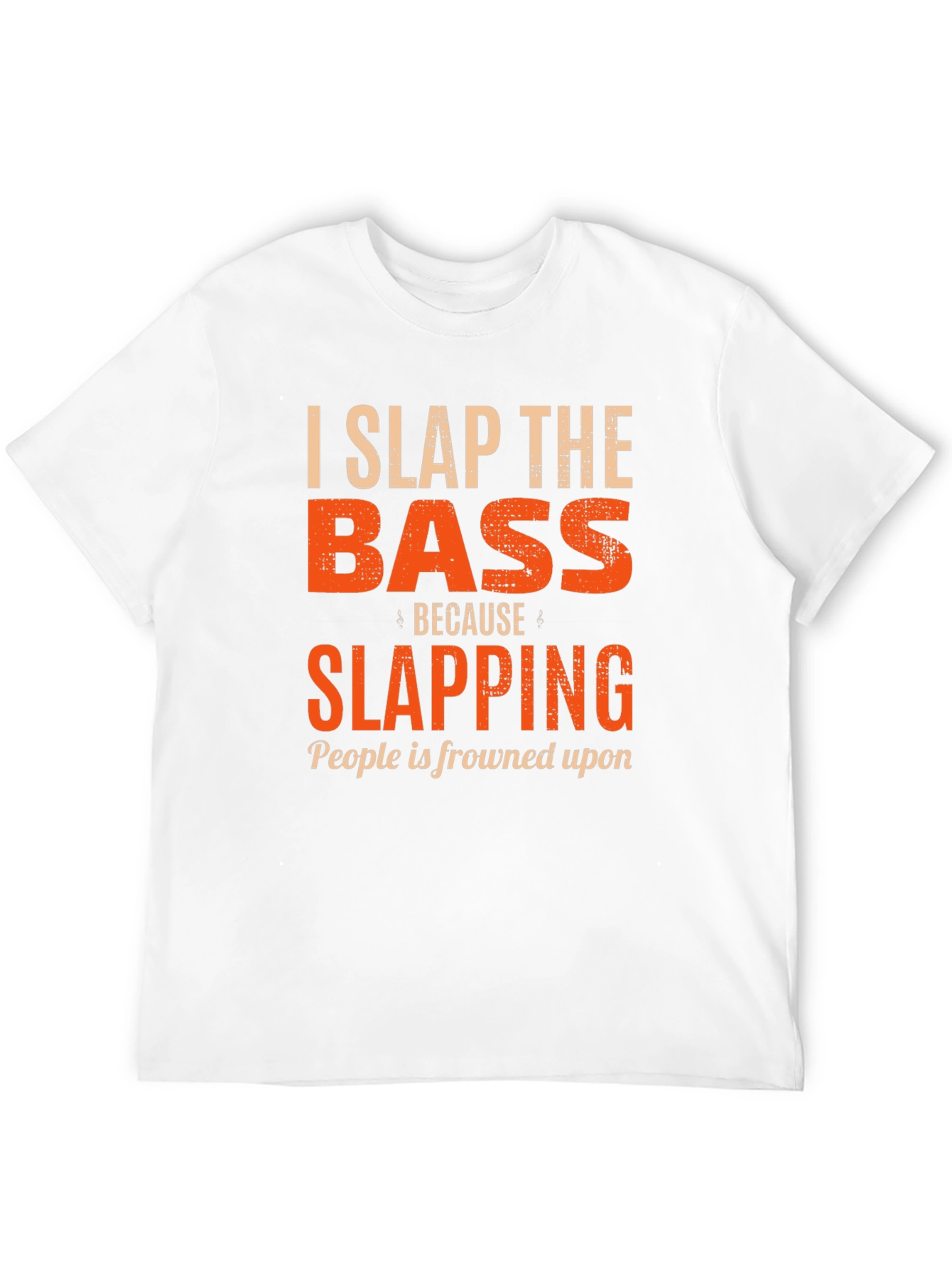 I Slap the Bass Funny Musician T-Shirt