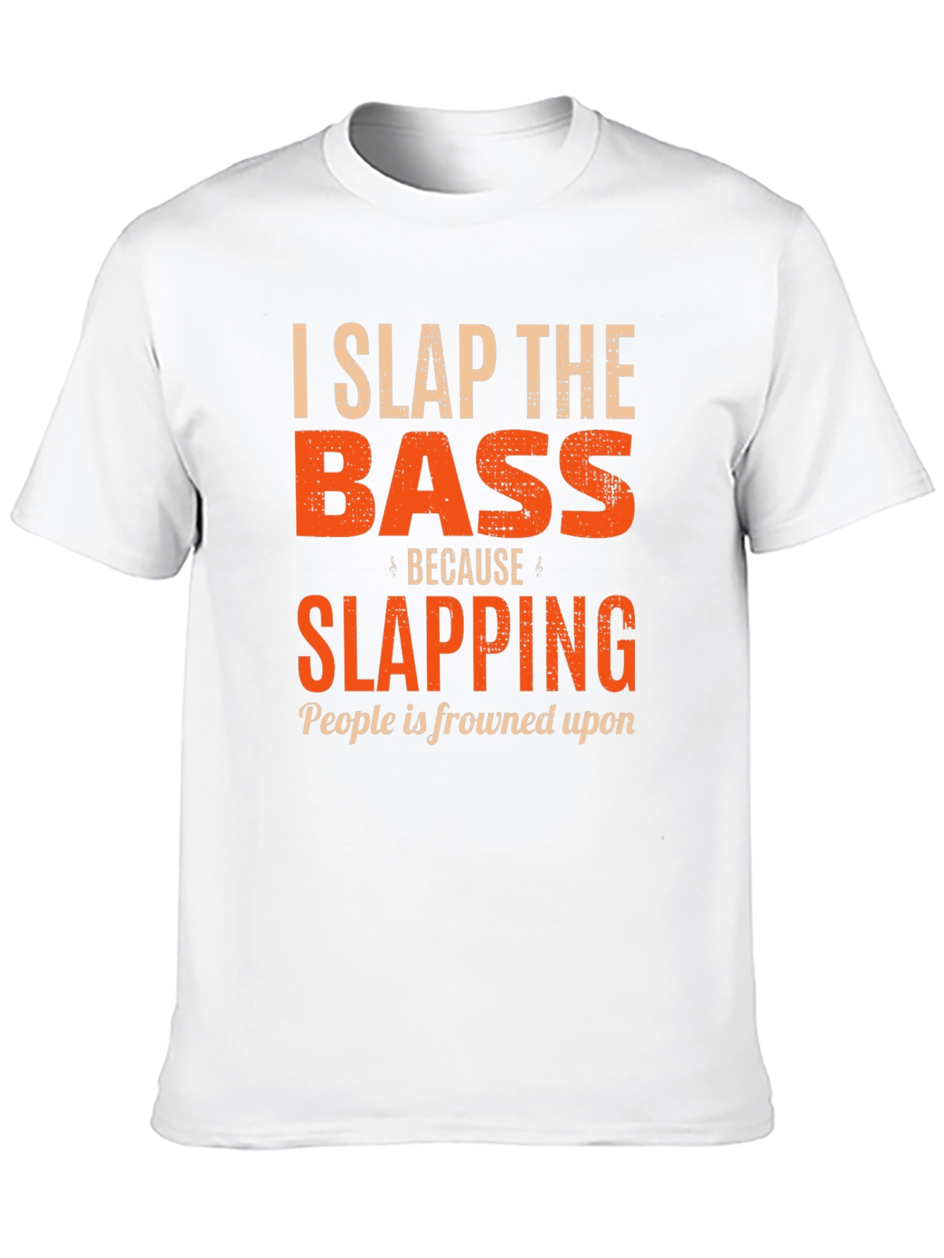 I Slap the Bass Funny Musician T-Shirt