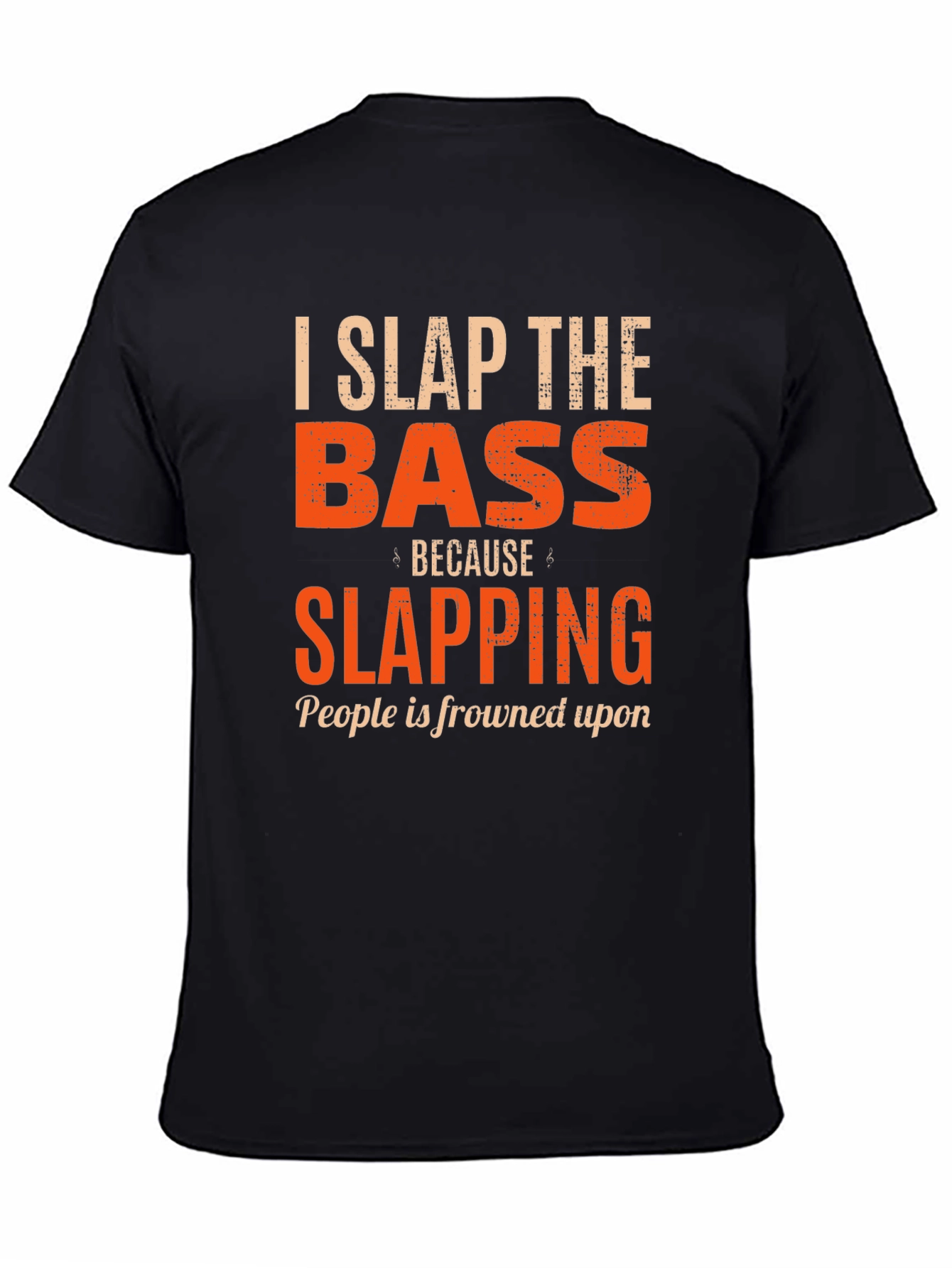 I Slap the Bass Funny Musician T-Shirt