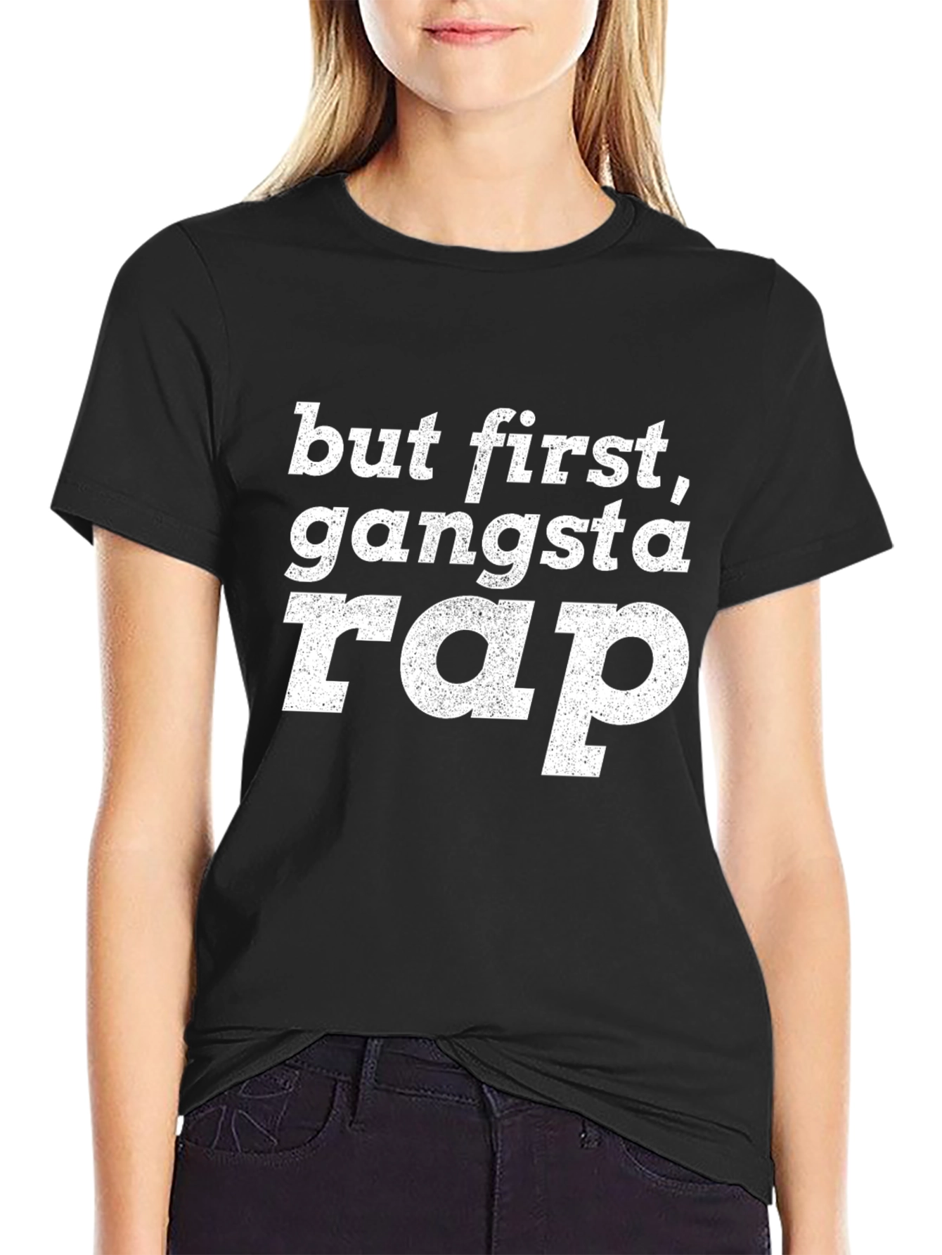 But First Gangsta Rap T-Shirt - Graphic Tee