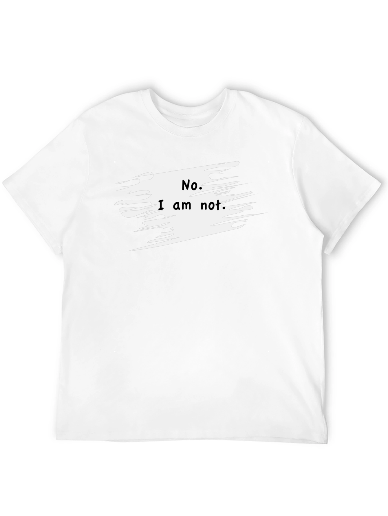 No. I am not. Graphic T-Shirt