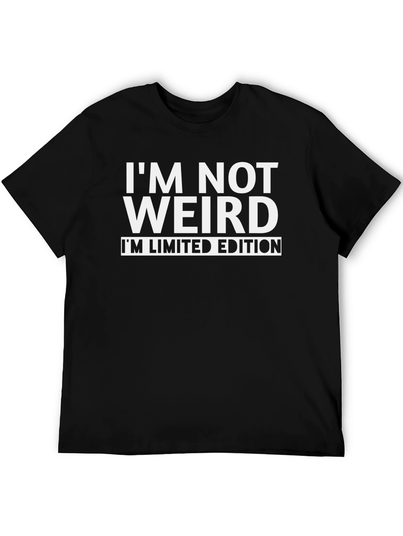Im Not Weird - Limited Edition Black T-Shirt