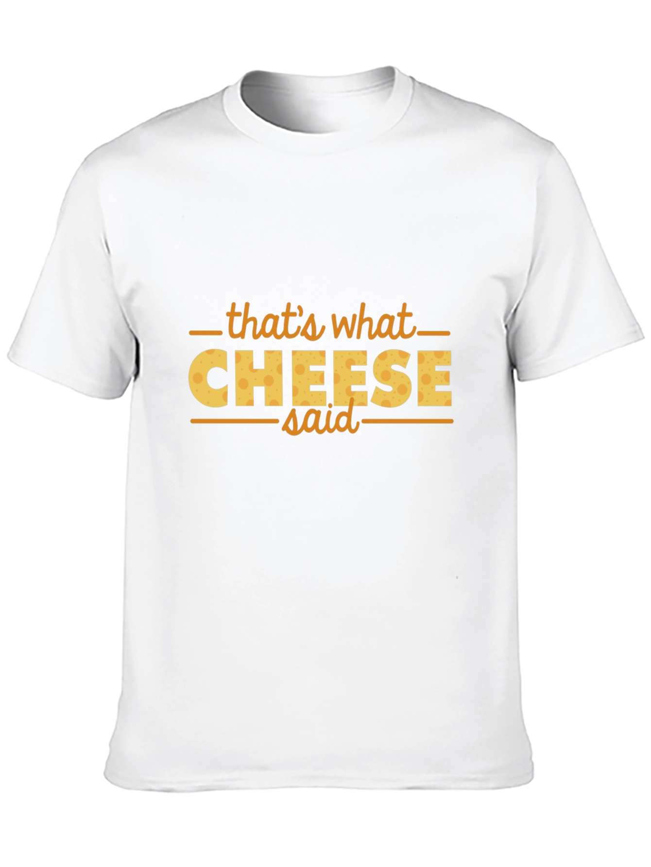 Thats What Cheese Said Funny T-Shirt