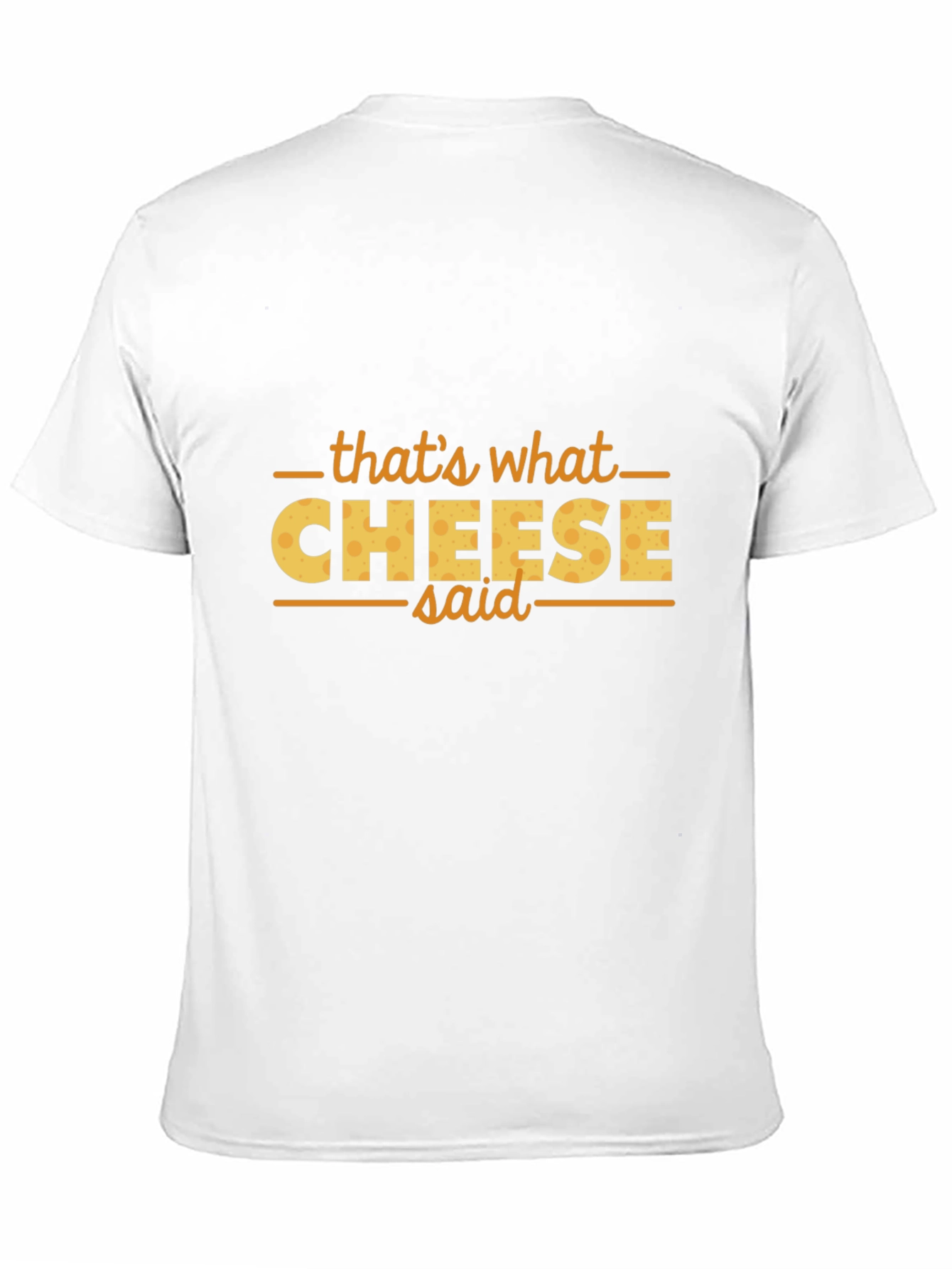 Thats What Cheese Said Funny T-Shirt