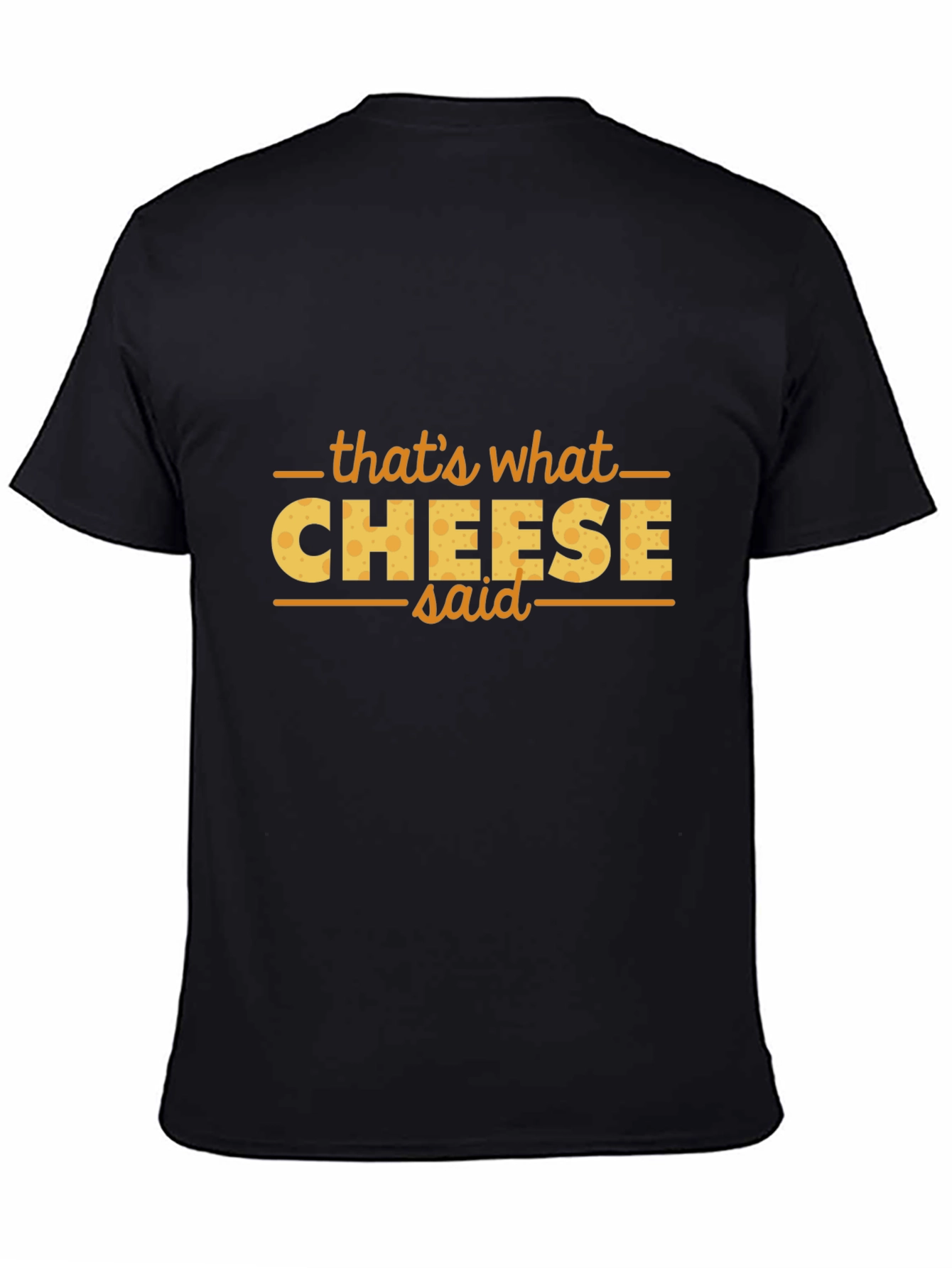 Thats What Cheese Said Funny T-Shirt
