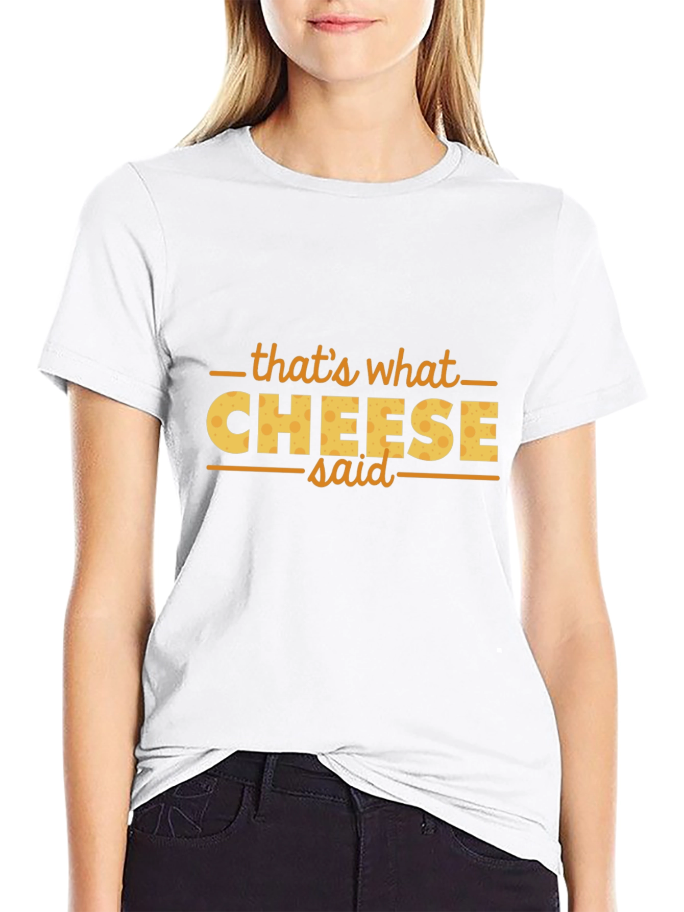 Thats What Cheese Said Funny T-Shirt