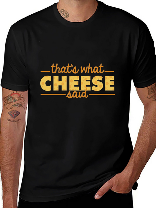 Thats What Cheese Said Funny T-Shirt