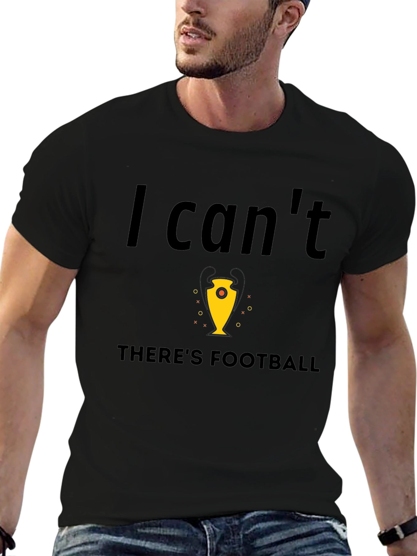 Football Fan Tee - I Cant Theres Football T-Shirt