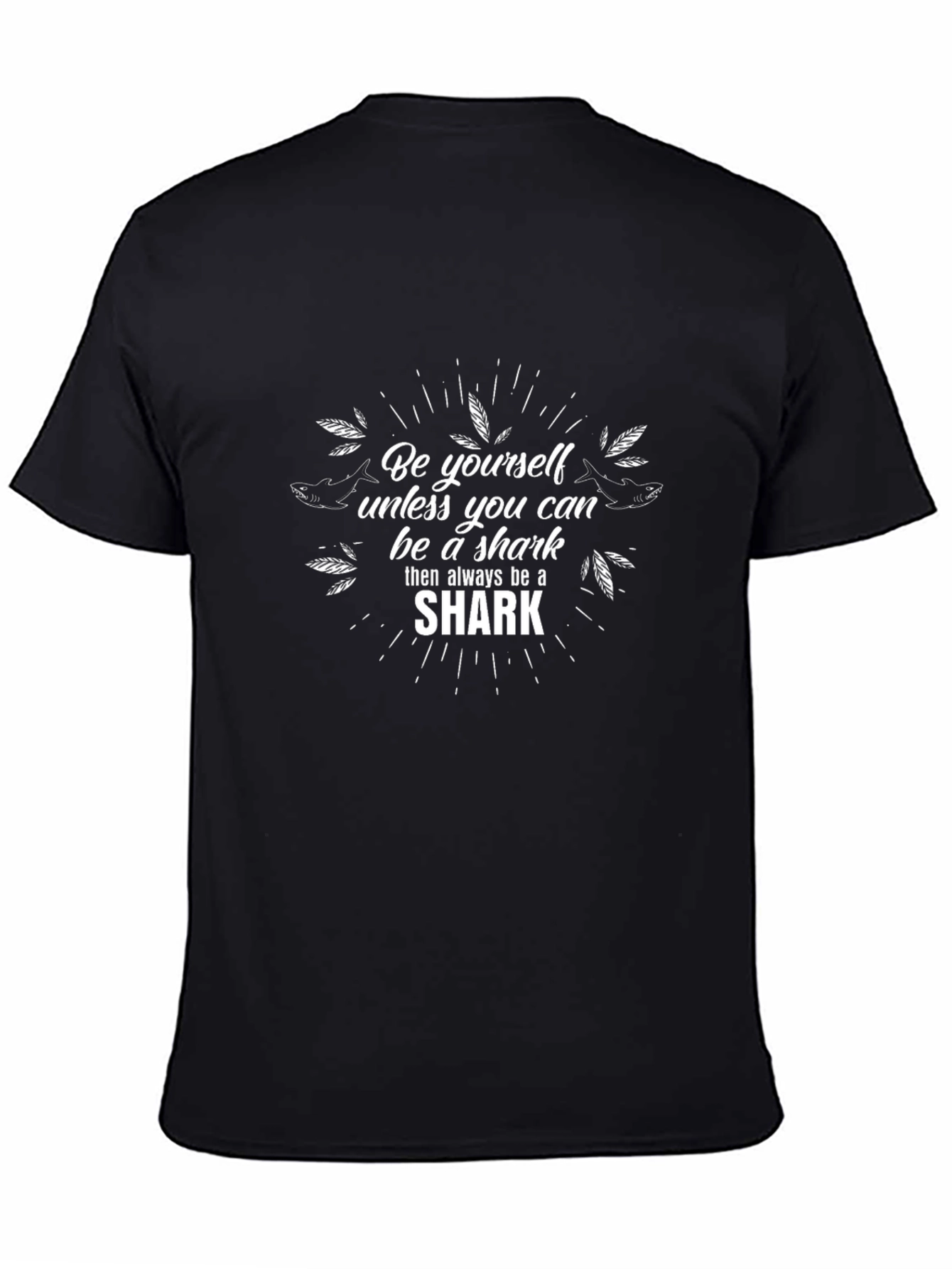 Be a Shark Graphic Tee - Black Cotton T-Shirt