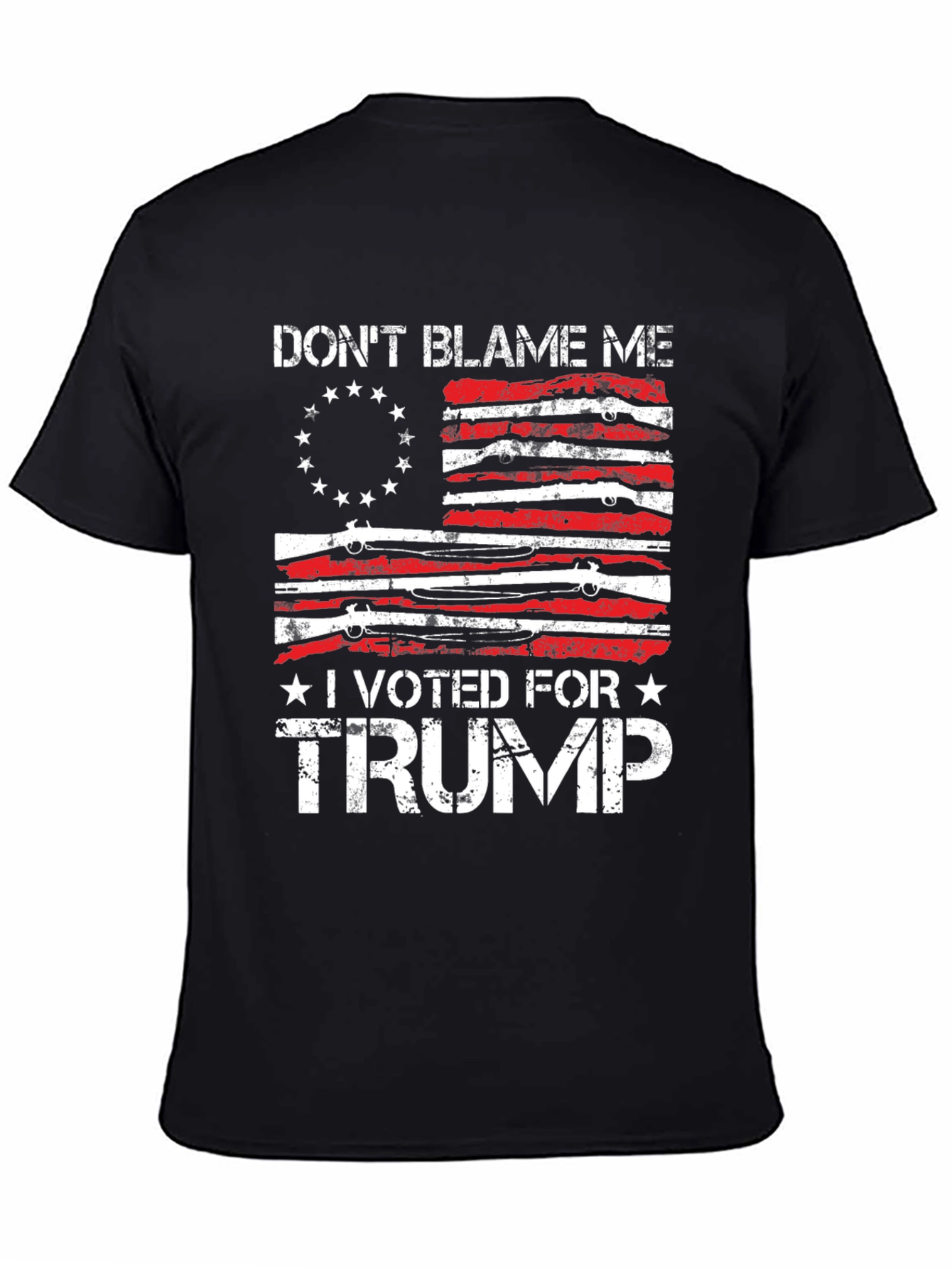 Dont Blame Me I Voted for Trump T-Shirt