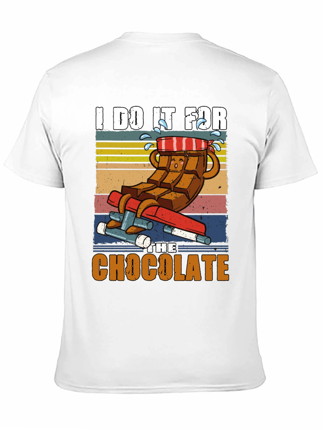 I Do It For the Chocolate T-Shirt
