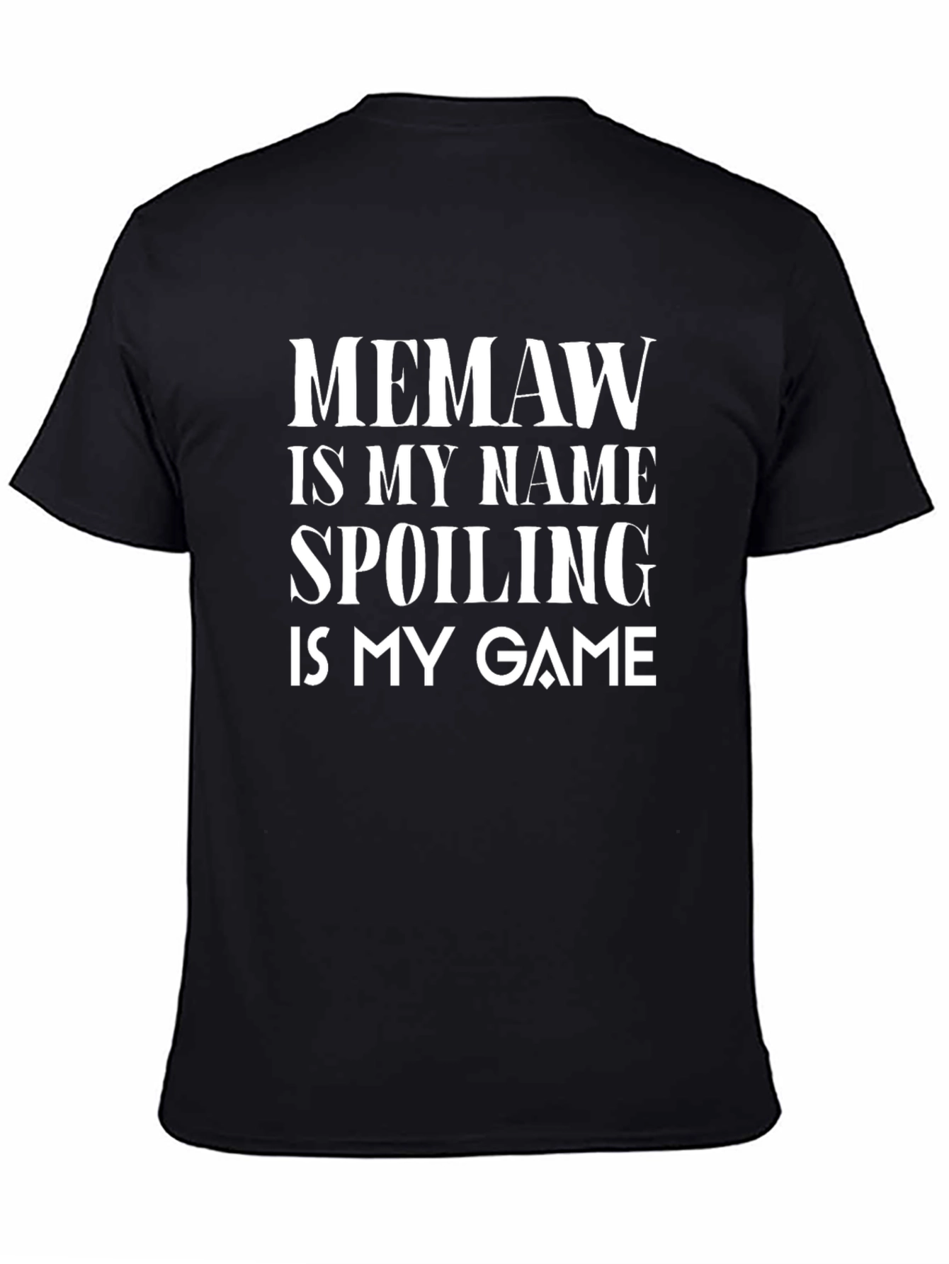 Memaw Spoiling Game T-Shirt - Perfect Gift!