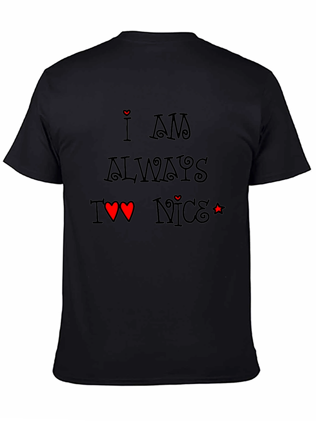 I am Always Too Nice T-Shirt