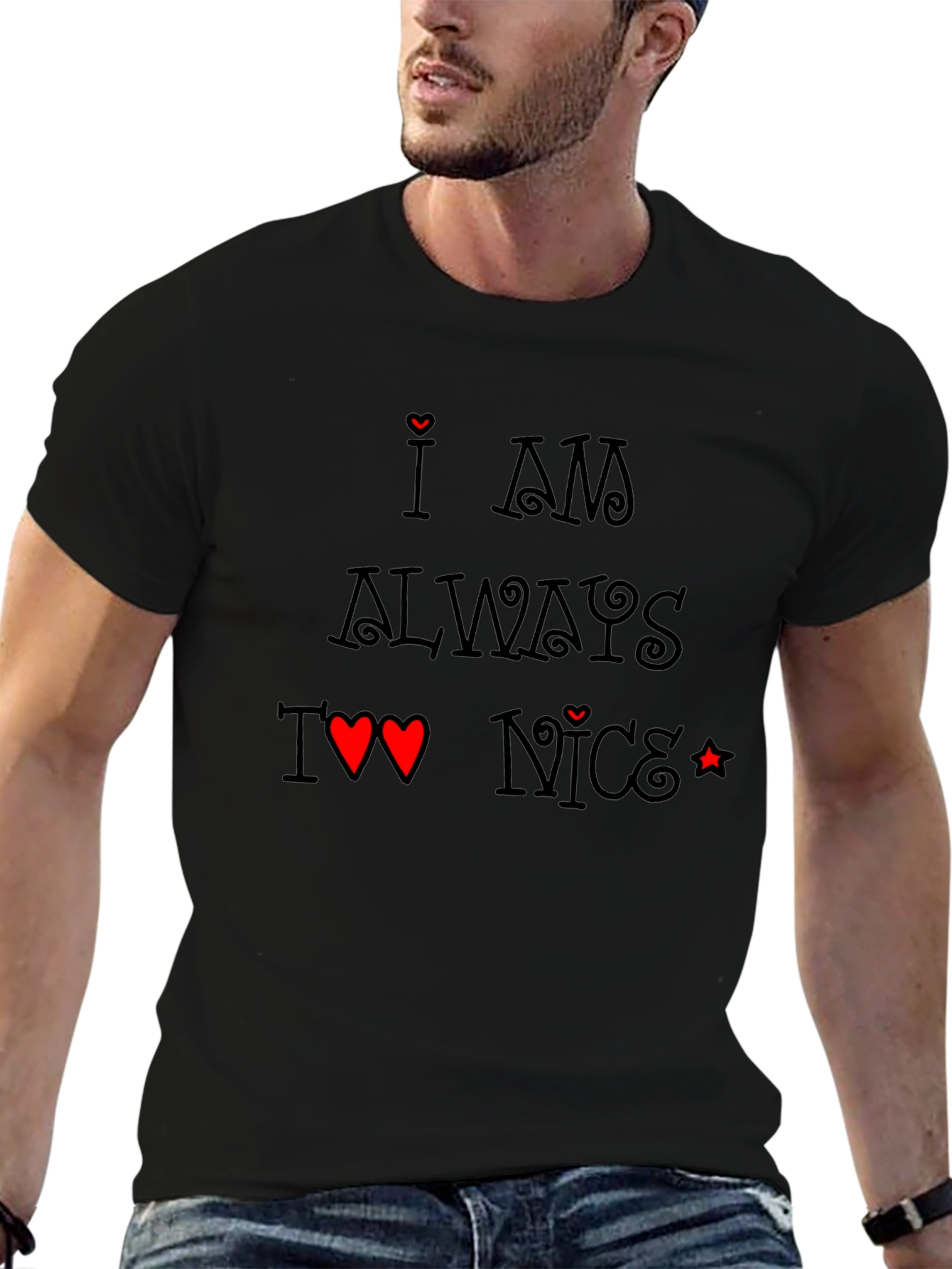 I am Always Too Nice T-Shirt