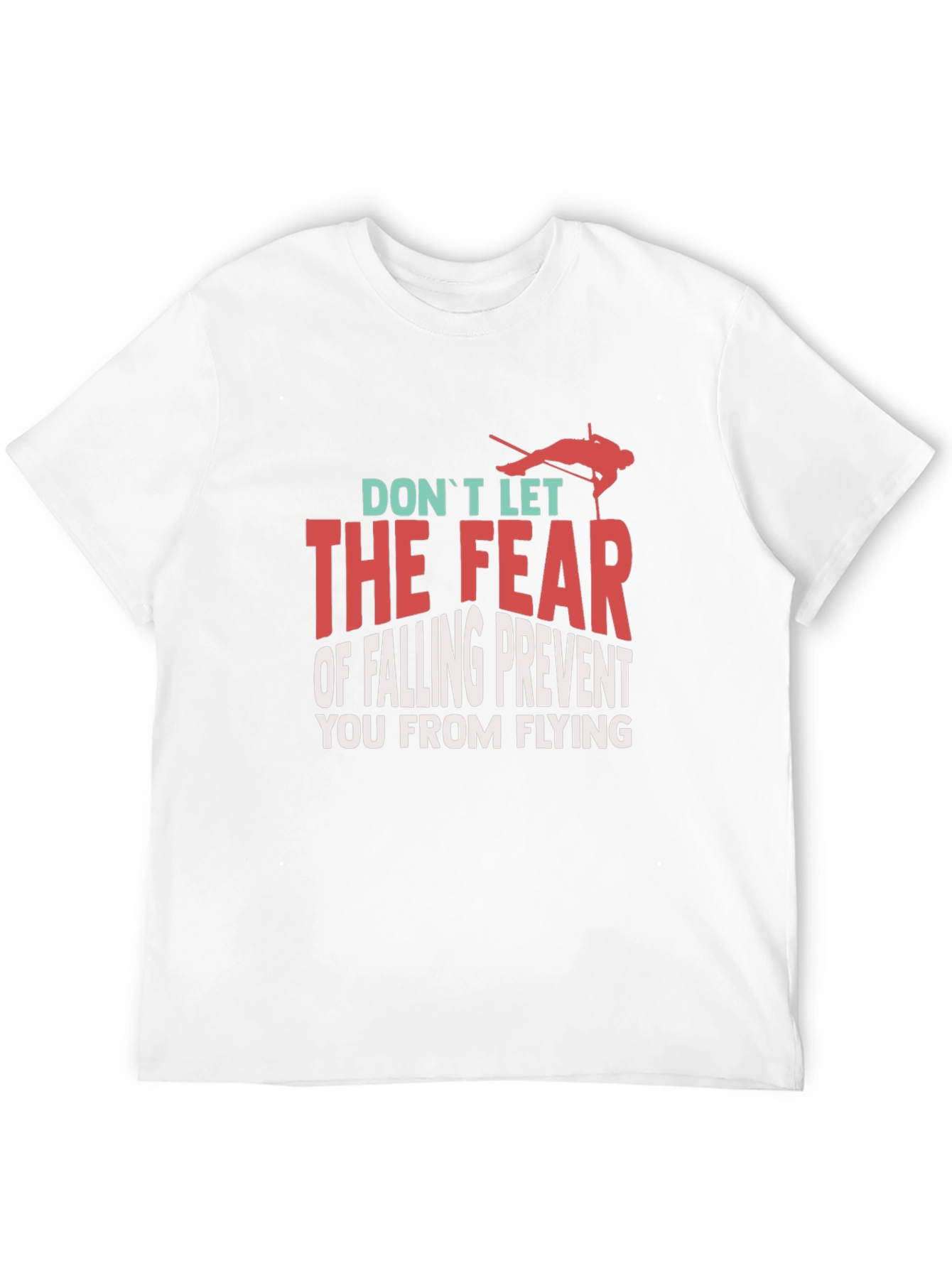 Inspirational Graphic T-Shirt - Dont Let Fear