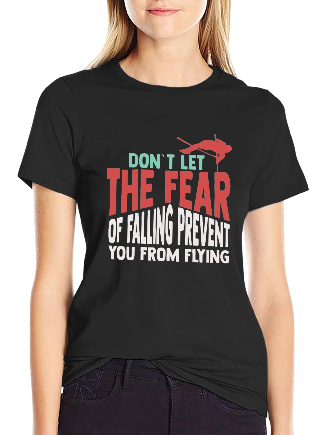 Inspirational Graphic T-Shirt - Dont Let Fear