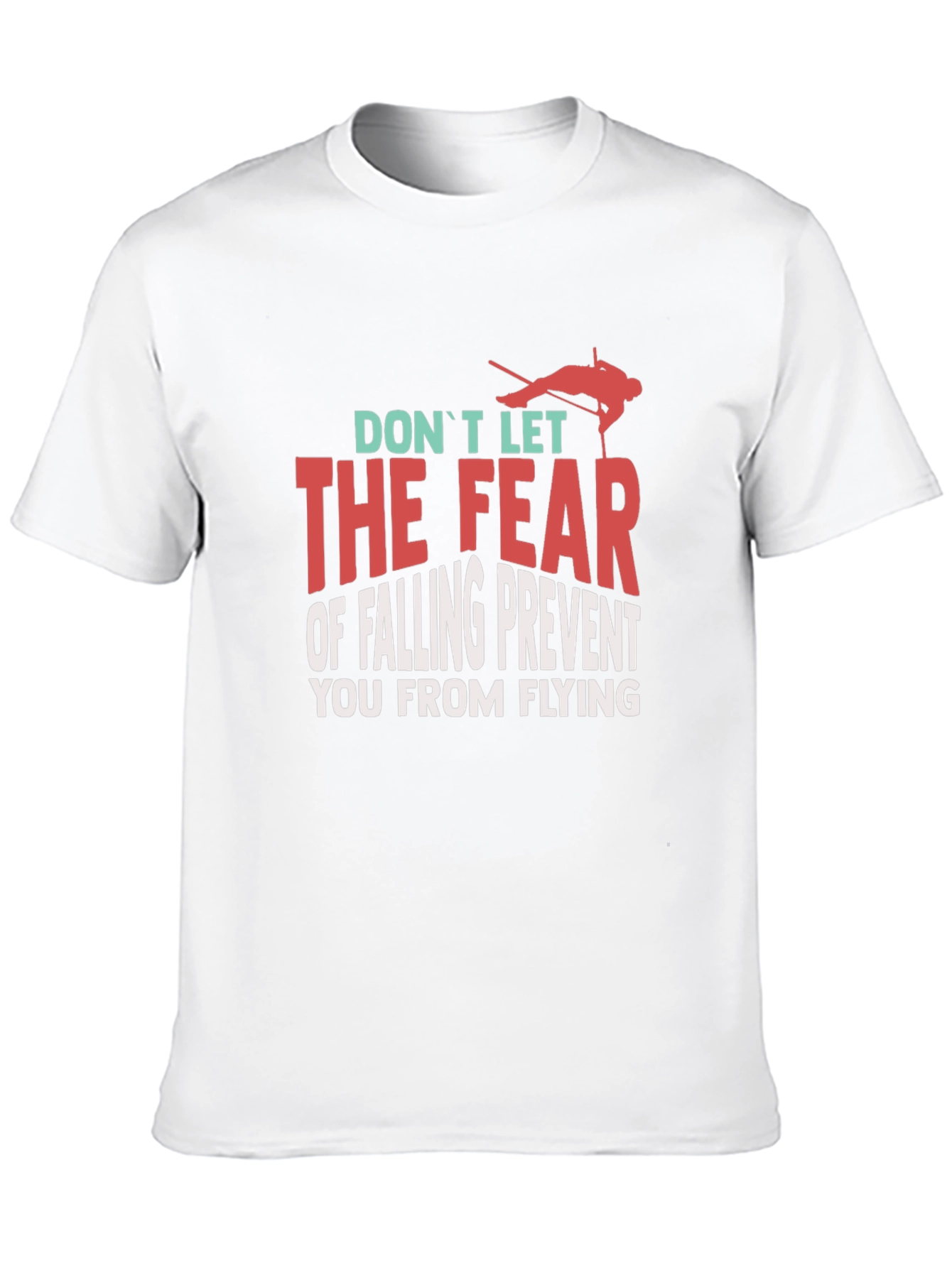 Inspirational Graphic T-Shirt - Dont Let Fear