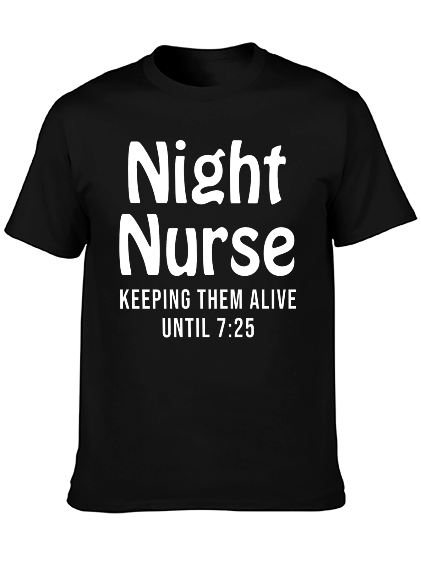 Night Nurse Funny T-Shirt - Keeping Them Alive