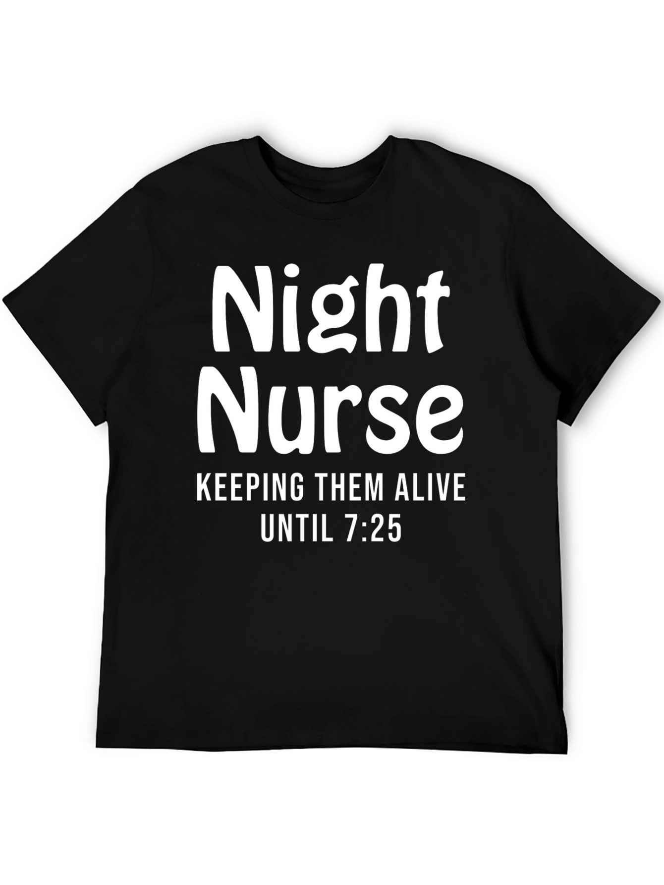 Night Nurse Funny T-Shirt - Keeping Them Alive