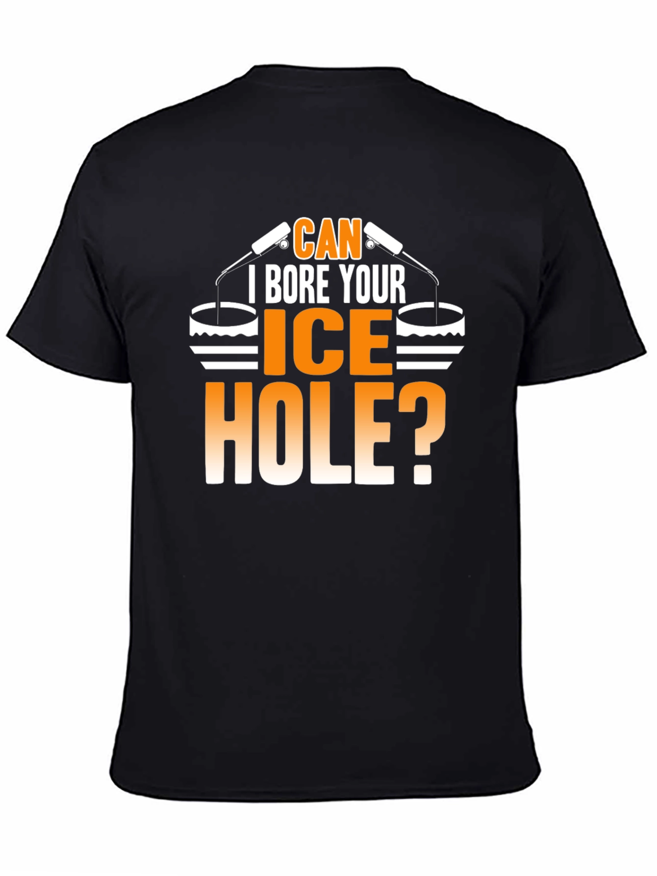 Can I Bore Your Ice Hole? Funny T-Shirt